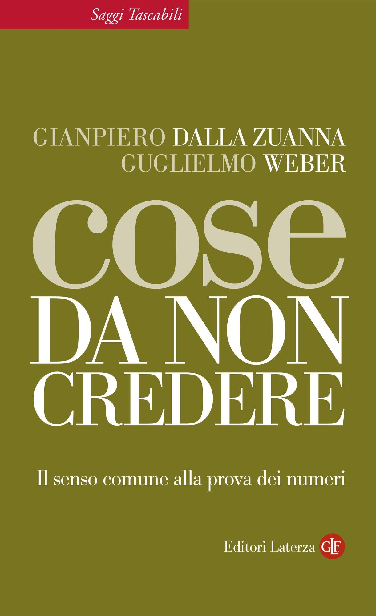 Cose da non credere: Il senso comune alla prova dei numeri