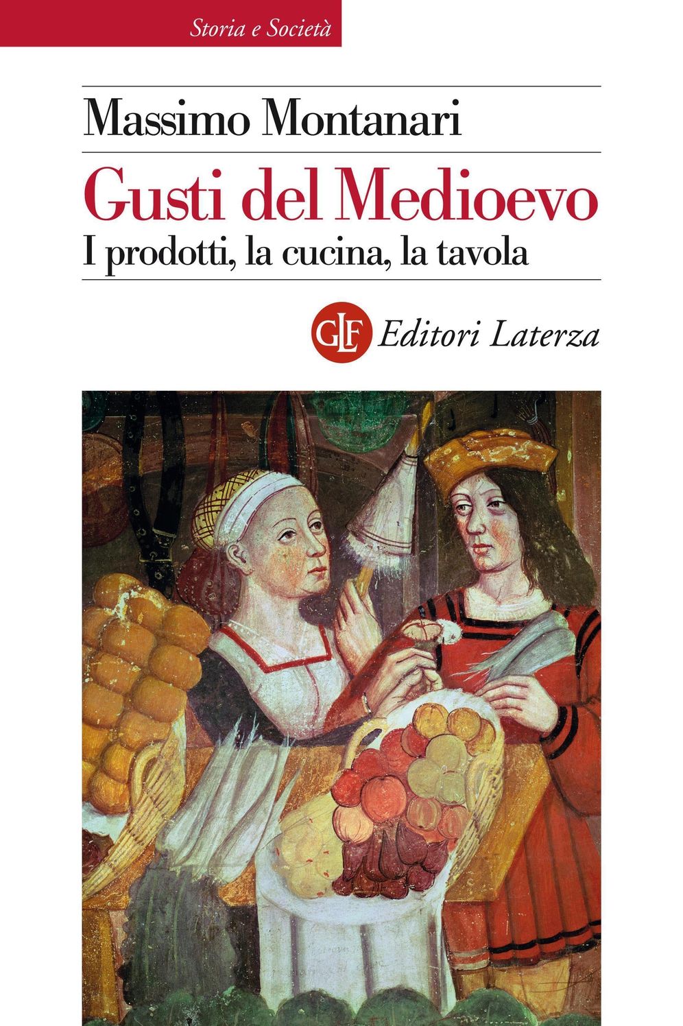 Gusti del Medioevo: I prodotti, la cucina, la tavola