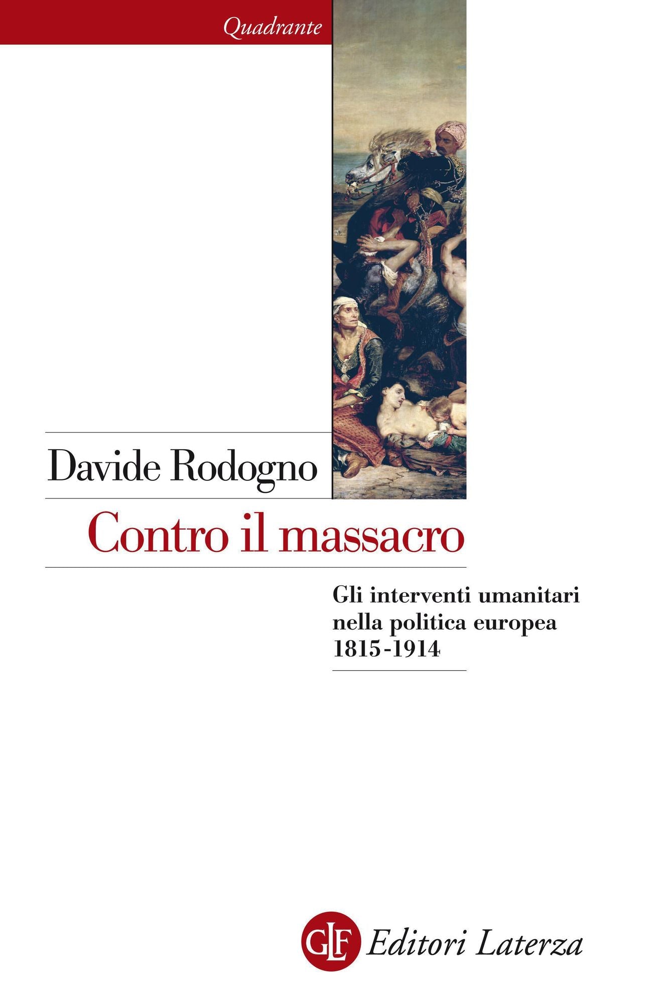 Contro il massacro: Gli interventi umanitari nella politica europea 1815-1914