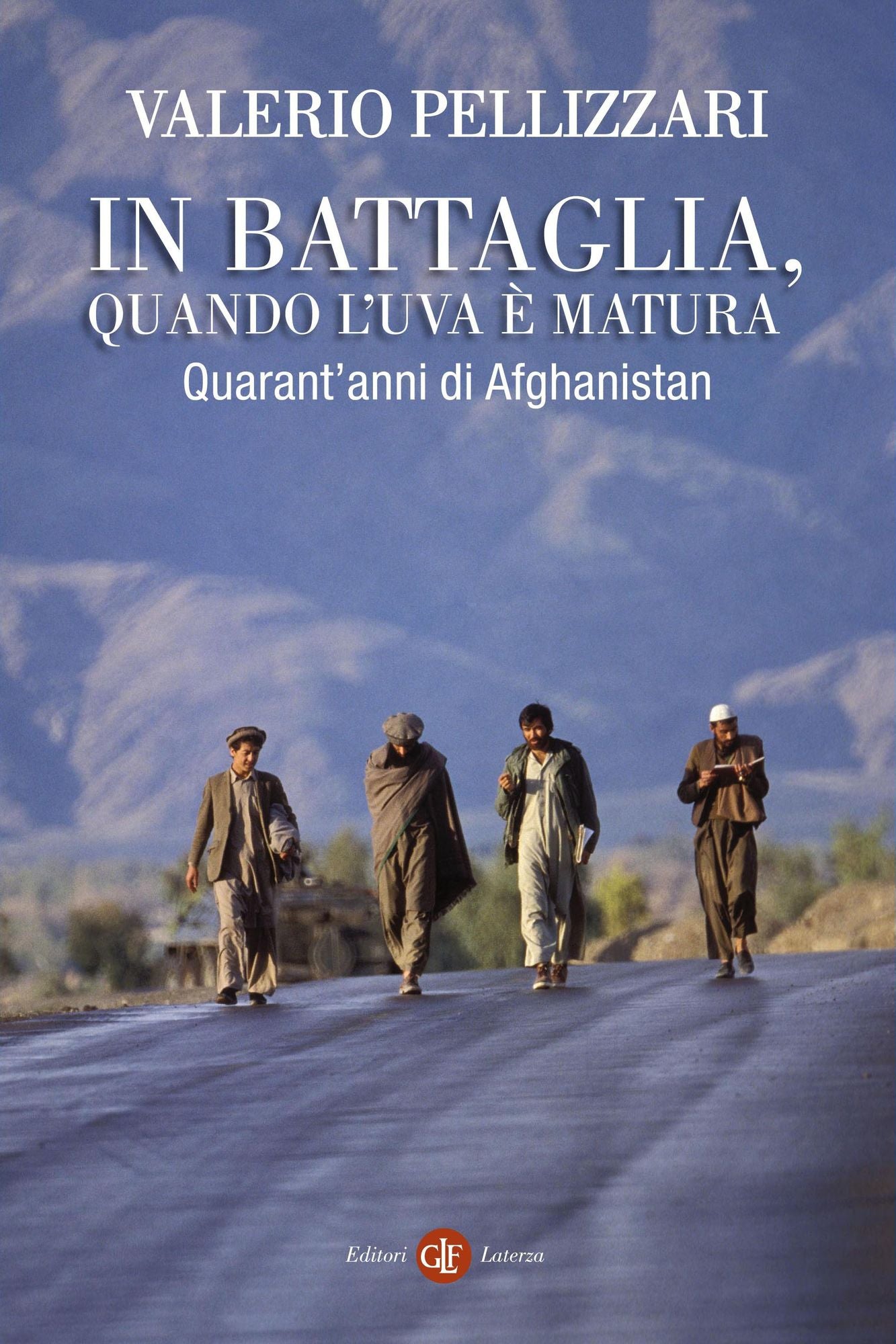 In battaglia, quando l'uva è matura: Quarant'anni di Afghanistan