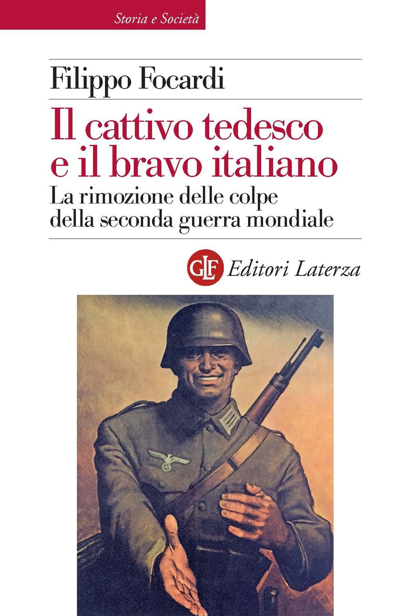 Il cattivo tedesco e il bravo italiano: La rimozione delle colpe della seconda guerra mondiale