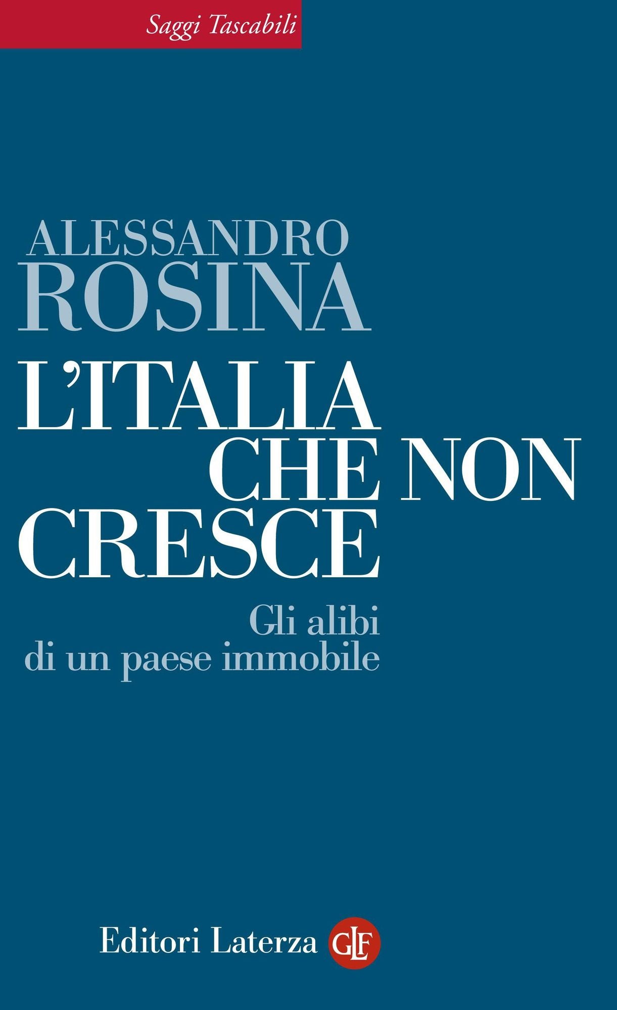 L'Italia che non cresce: Gli alibi di un paese immobile