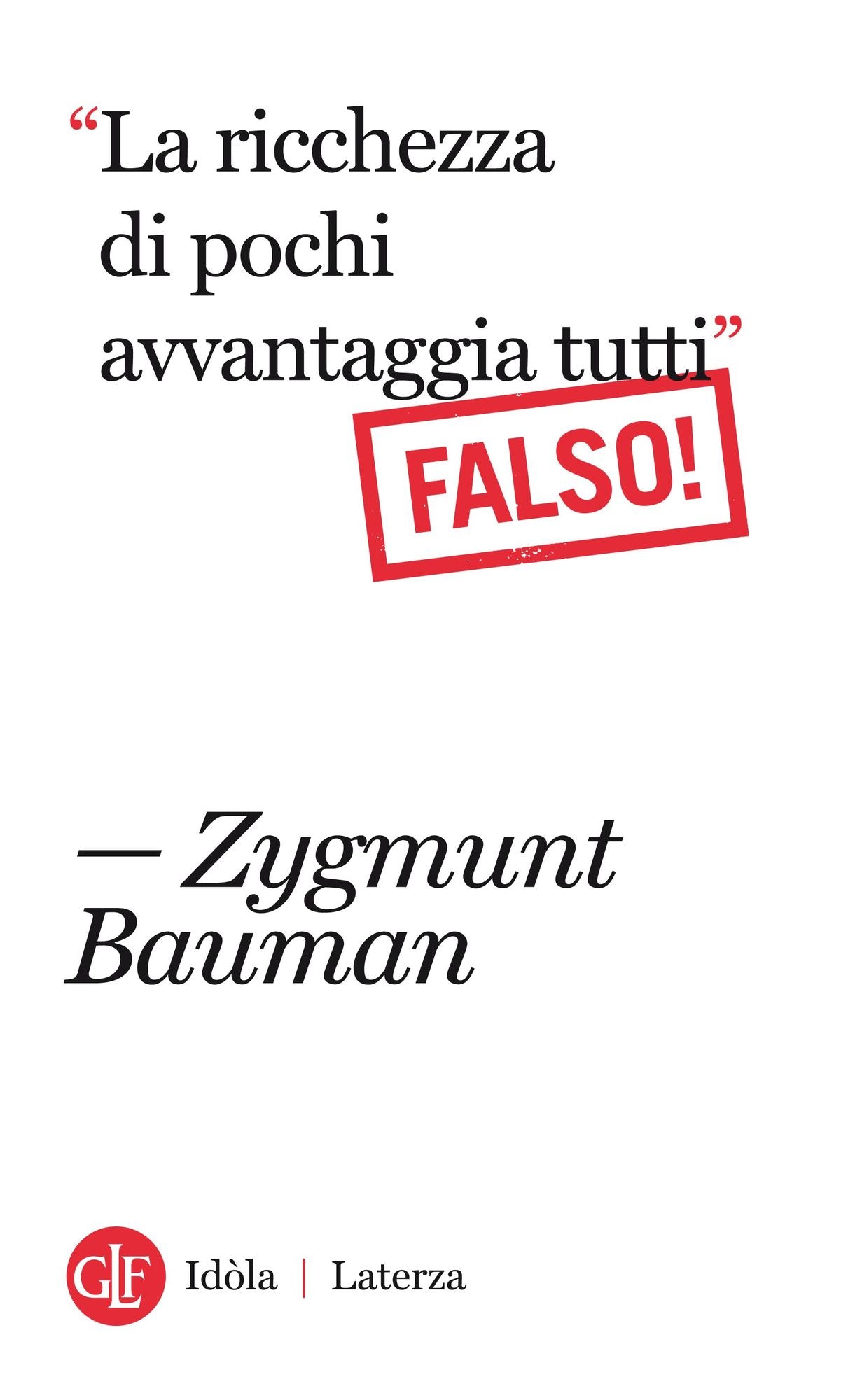 "La ricchezza di pochi avvantaggia tutti" Falso!