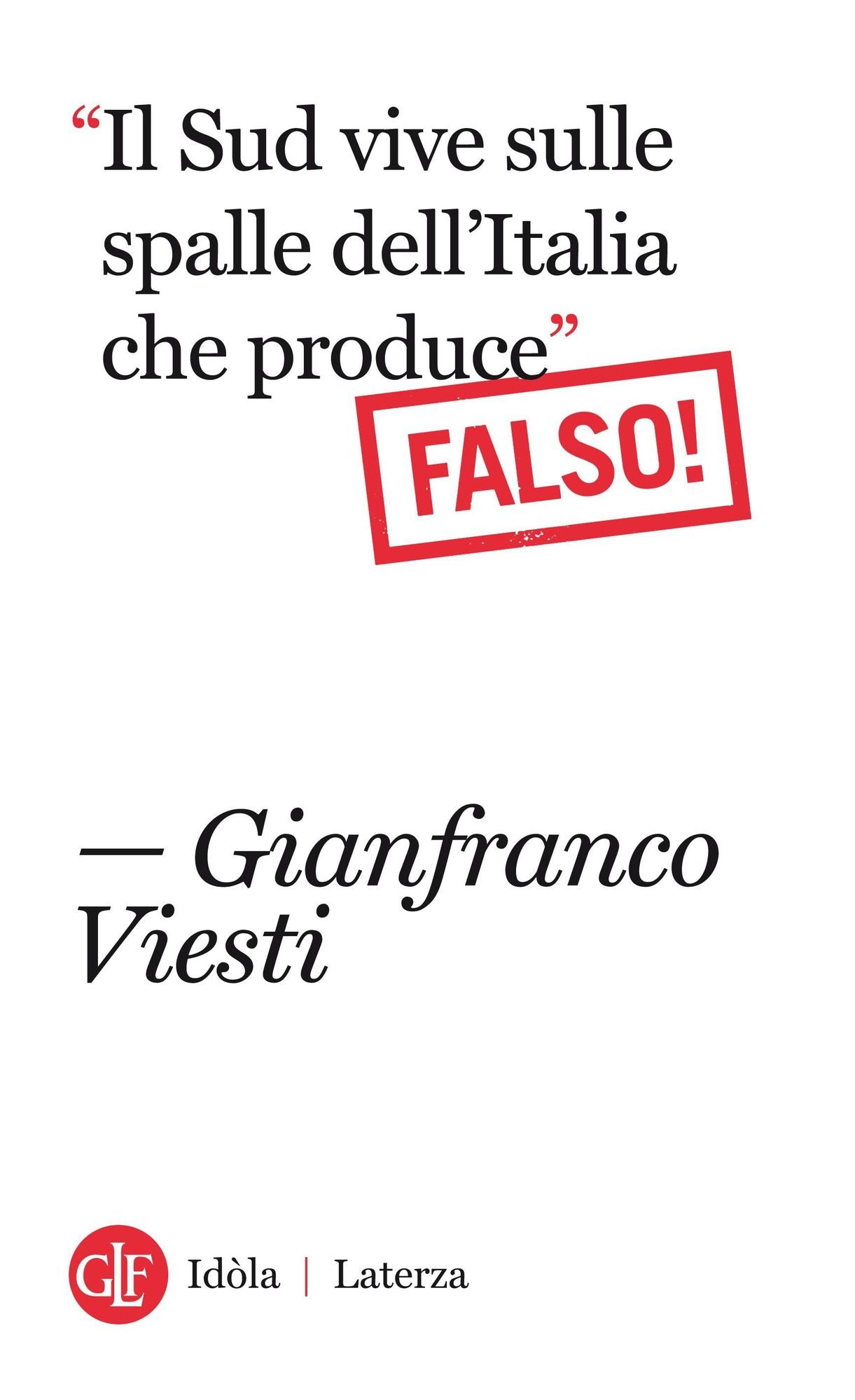 "Il Sud vive sulle spalle dell'Italia che produce" Falso!