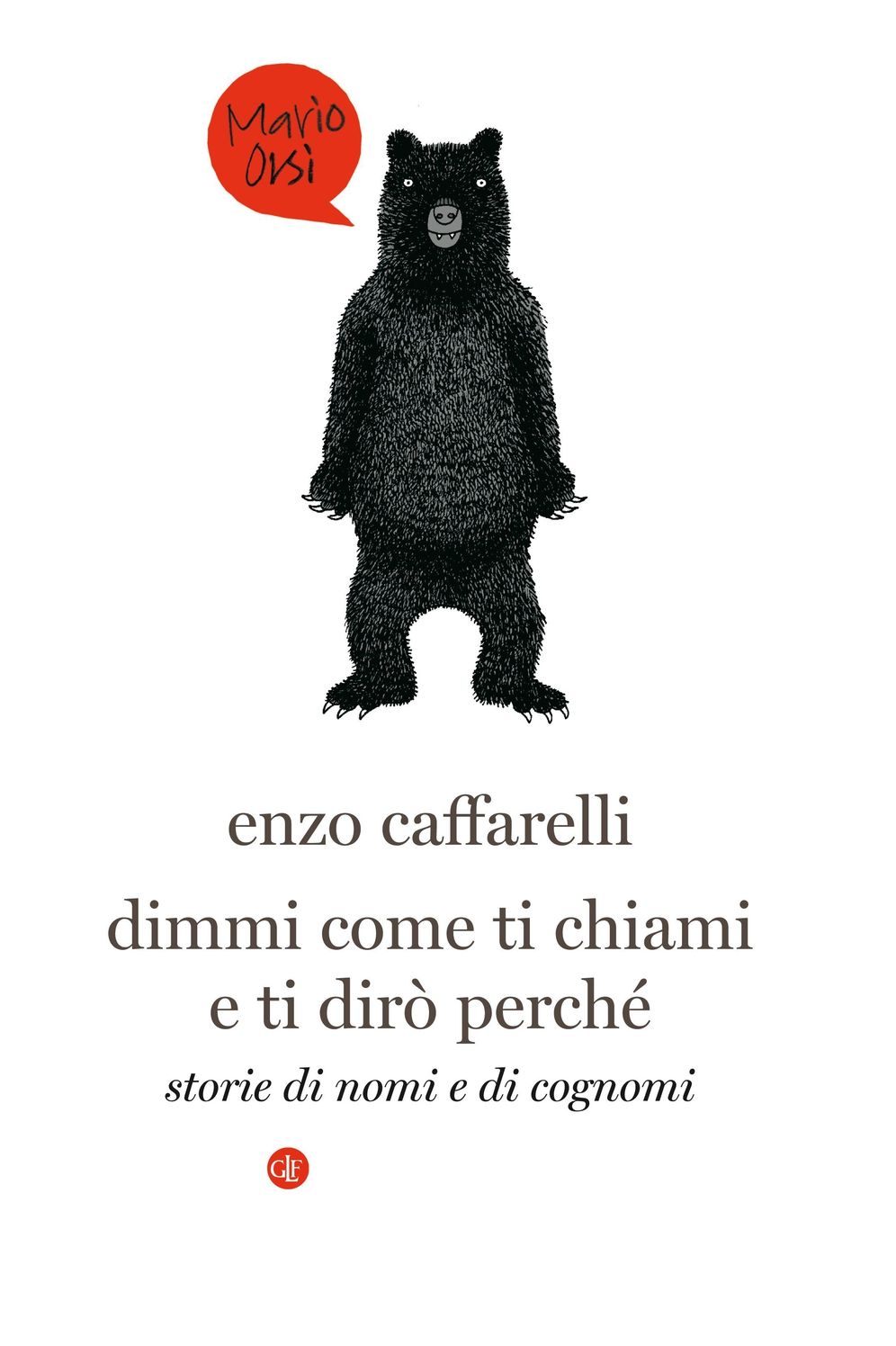 Dimmi come ti chiami e ti dirò perché: Storie di nomi e di cognomi