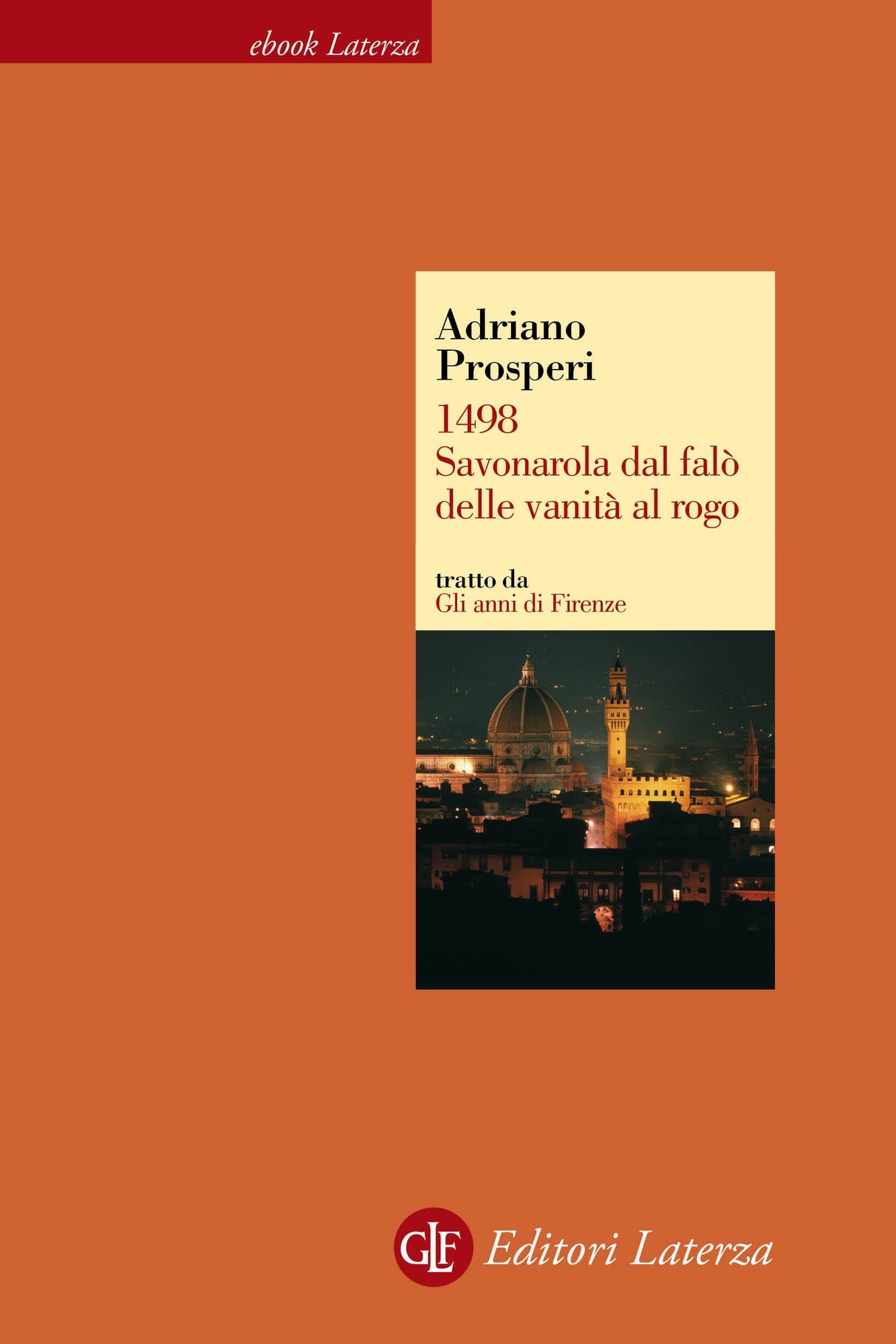 1498. Savonarola dal falò delle vanità al rogo