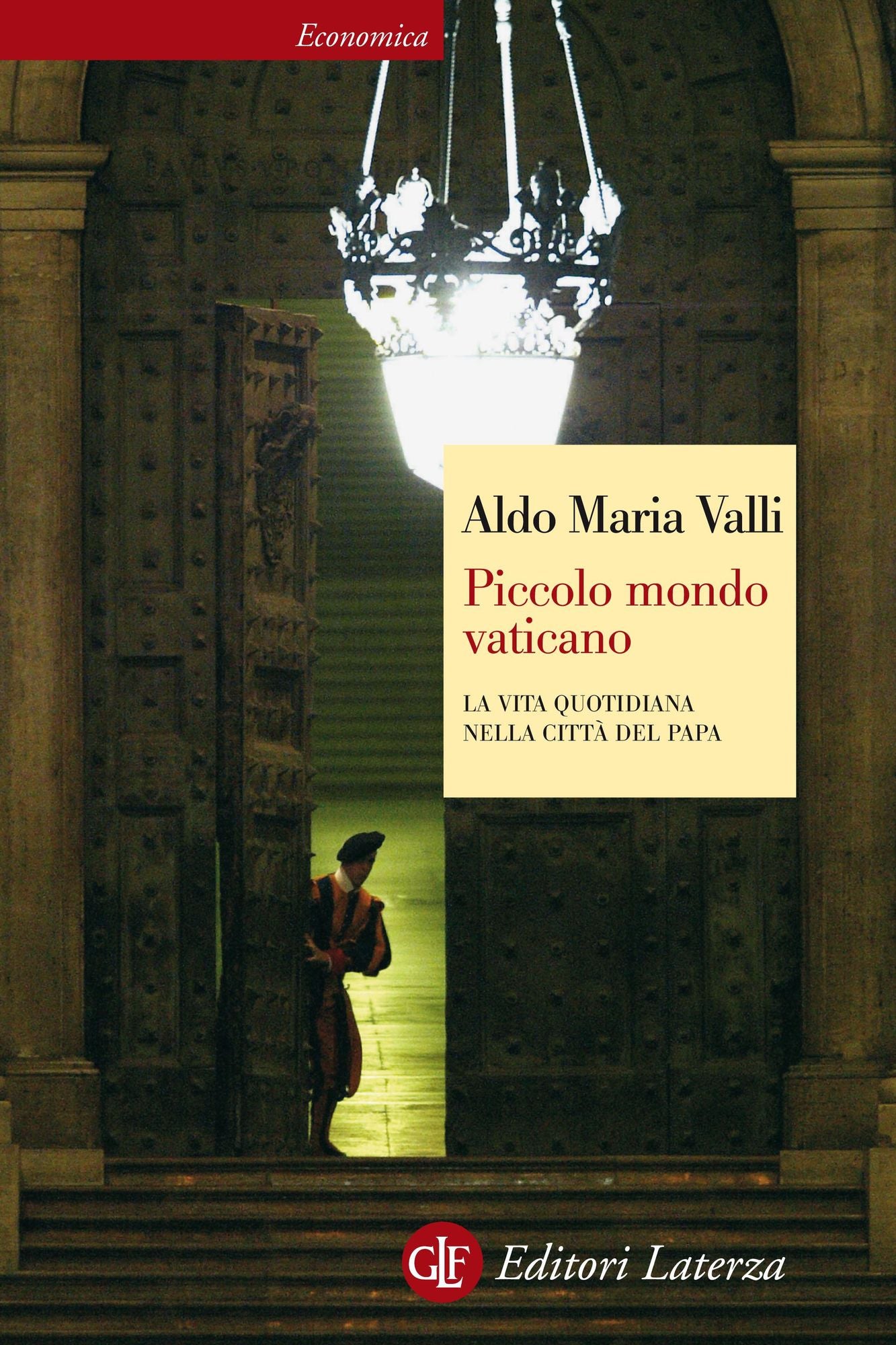 Piccolo mondo vaticano: La vita quotidiana nella città del papa