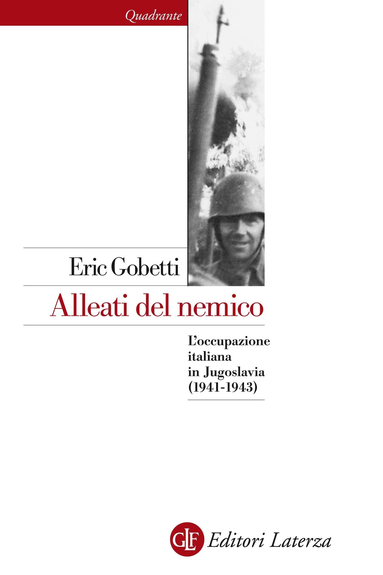 Alleati del nemico: L'occupazione italiana in Jugoslavia (1941-1943)