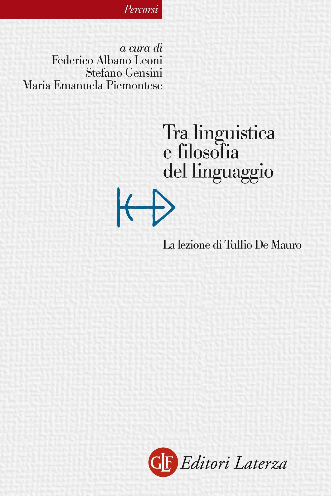 Tra linguistica e filosofia del linguaggio: La lezione di Tullio De Mauro