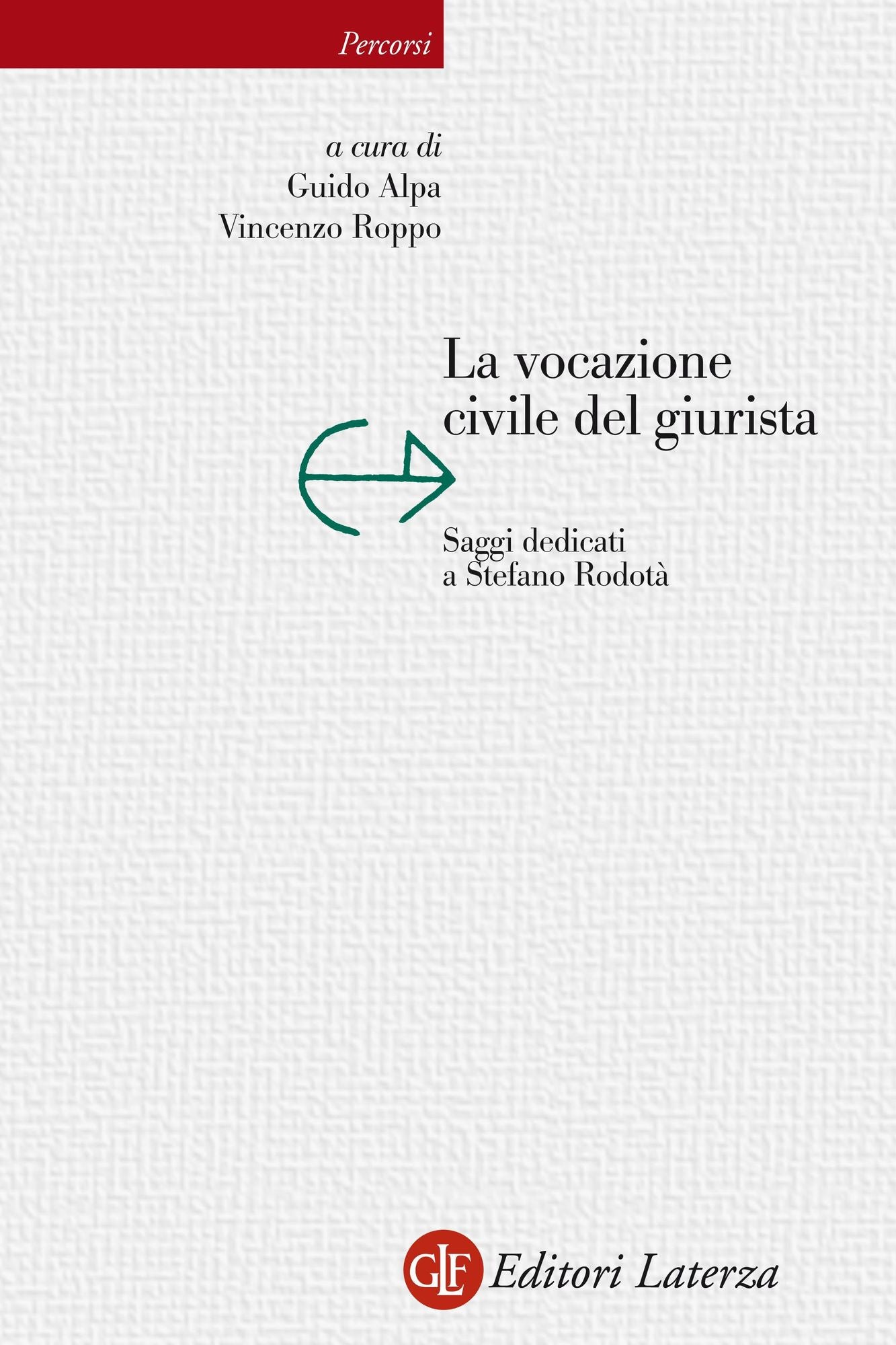 La vocazione civile del giurista: Saggi dedicati a Stefano Rodotà
