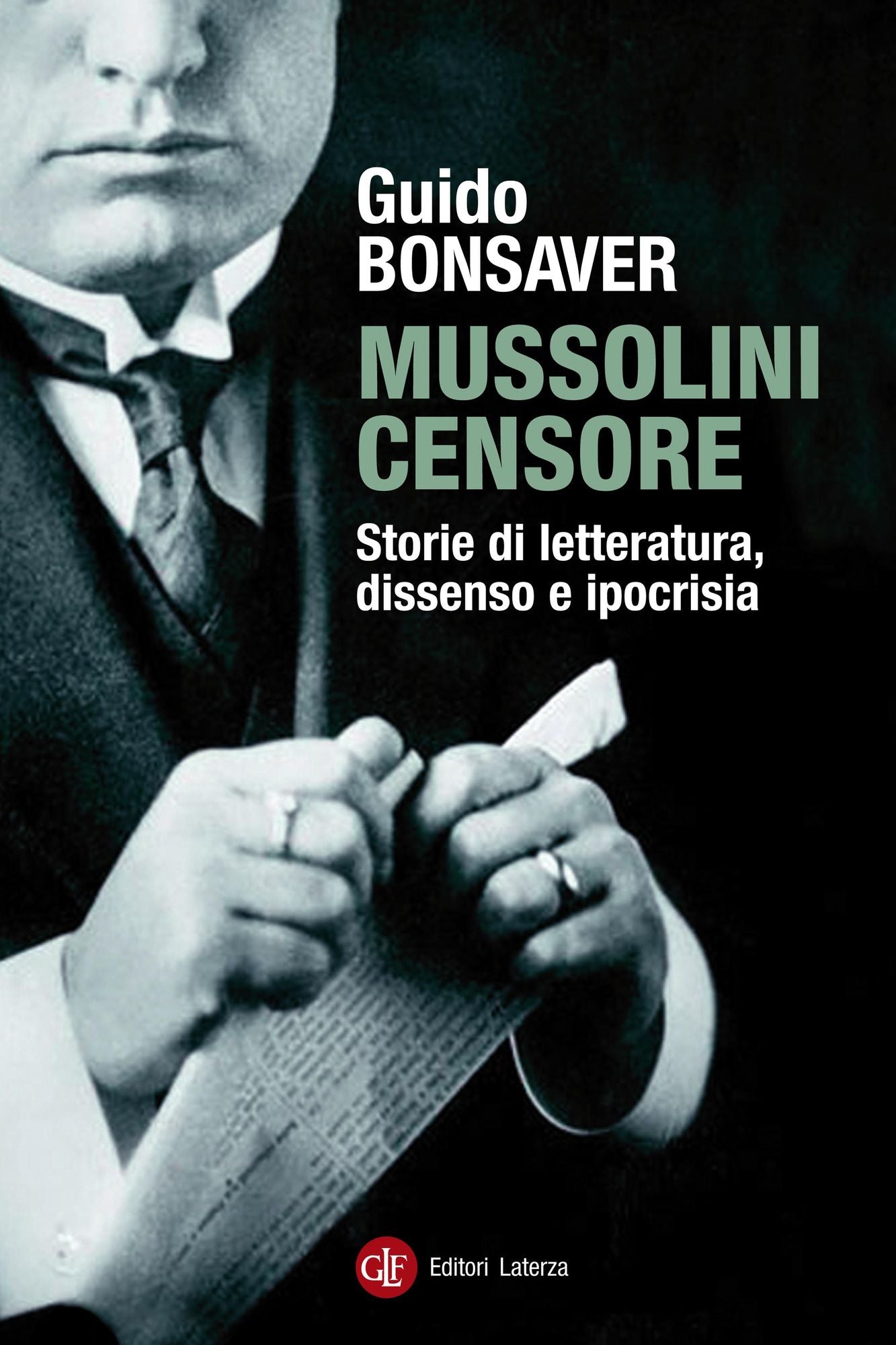 Mussolini censore: Storie di letteratura, dissenso e ipocrisia