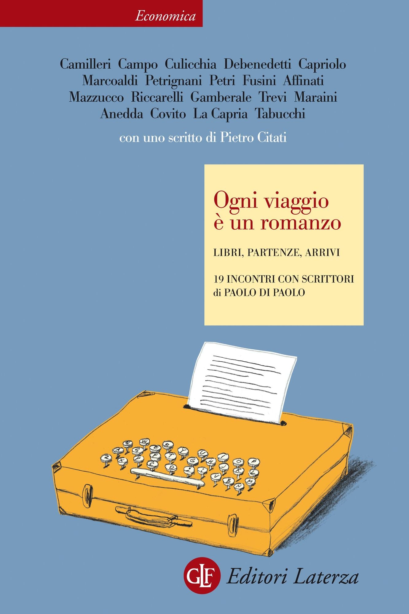 Ogni viaggio è un romanzo: Libri, partenze, arrivi 19 incontri con scrittori