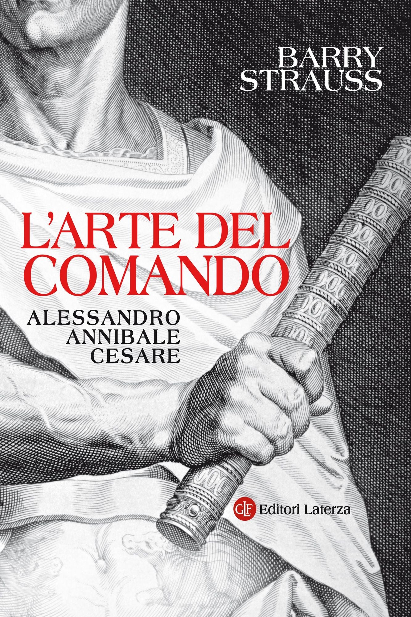 L'arte del comando: Alessandro, Annibale, Cesare