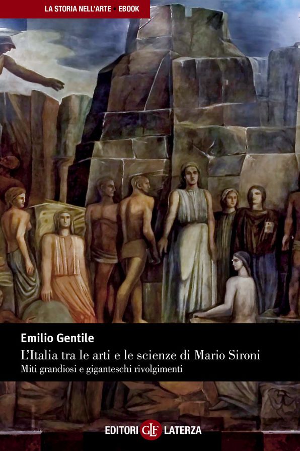 L'Italia tra le arti e le scienze di Mario Sironi: Miti grandiosi e giganteschi rivolgimenti