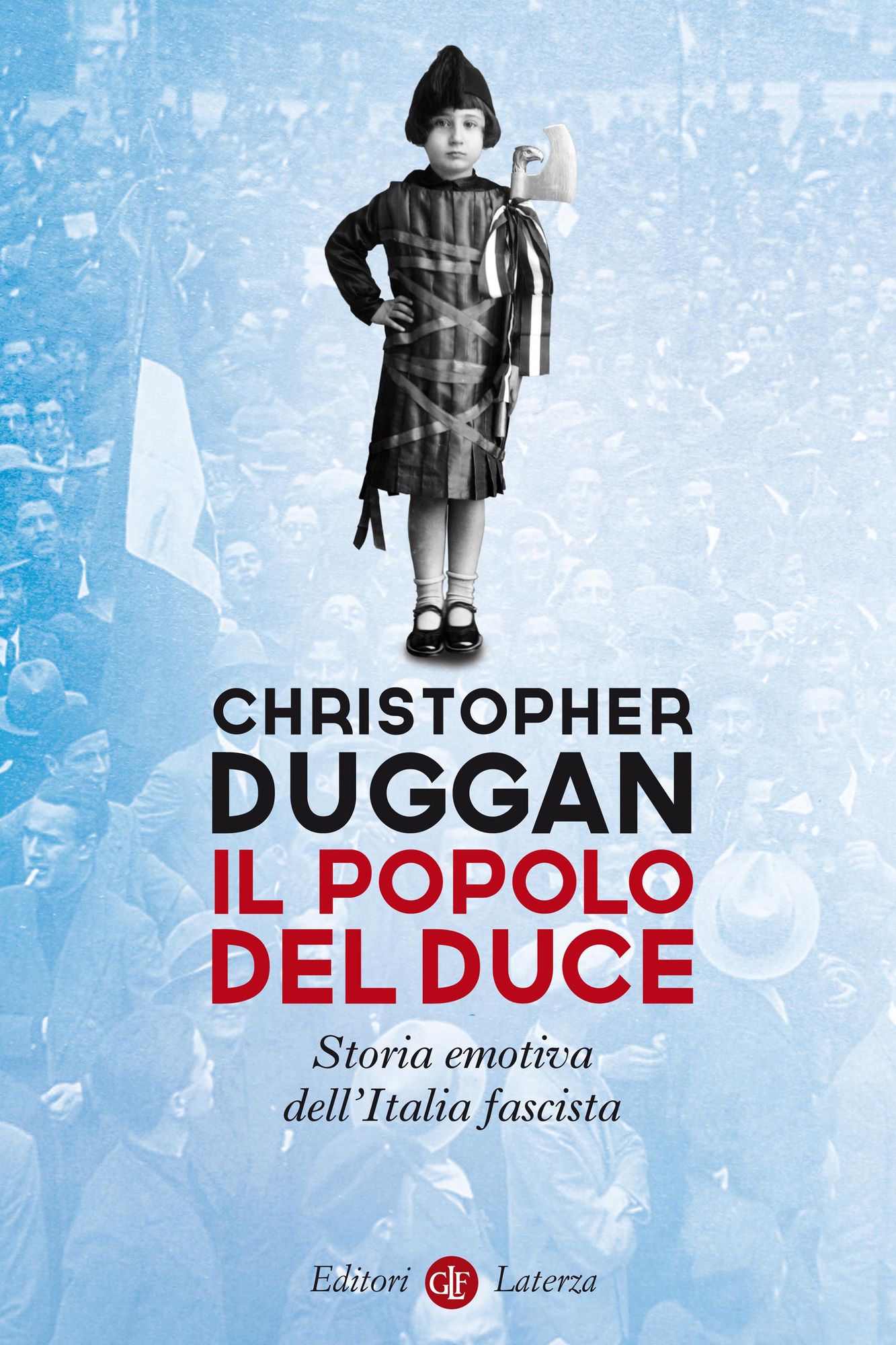 Il popolo del Duce: Storia emotiva dell'Italia fascista