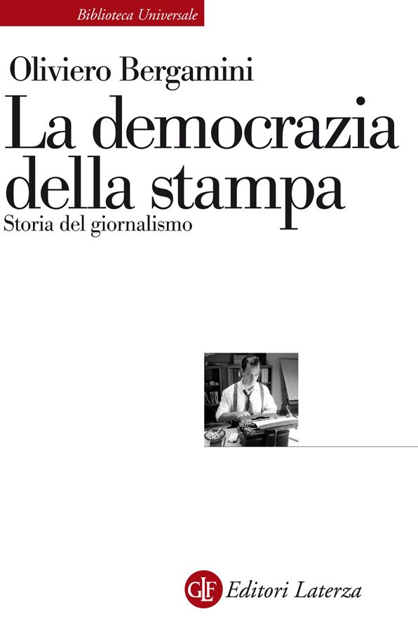La democrazia della stampa: Storia del giornalismo
