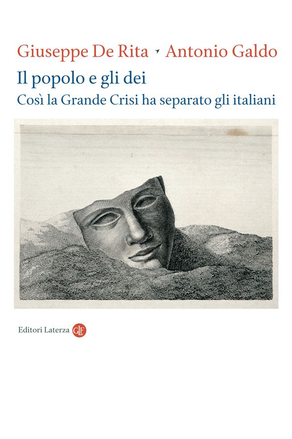 Il popolo e gli dei: Così la Grande Crisi ha separato gli italiani