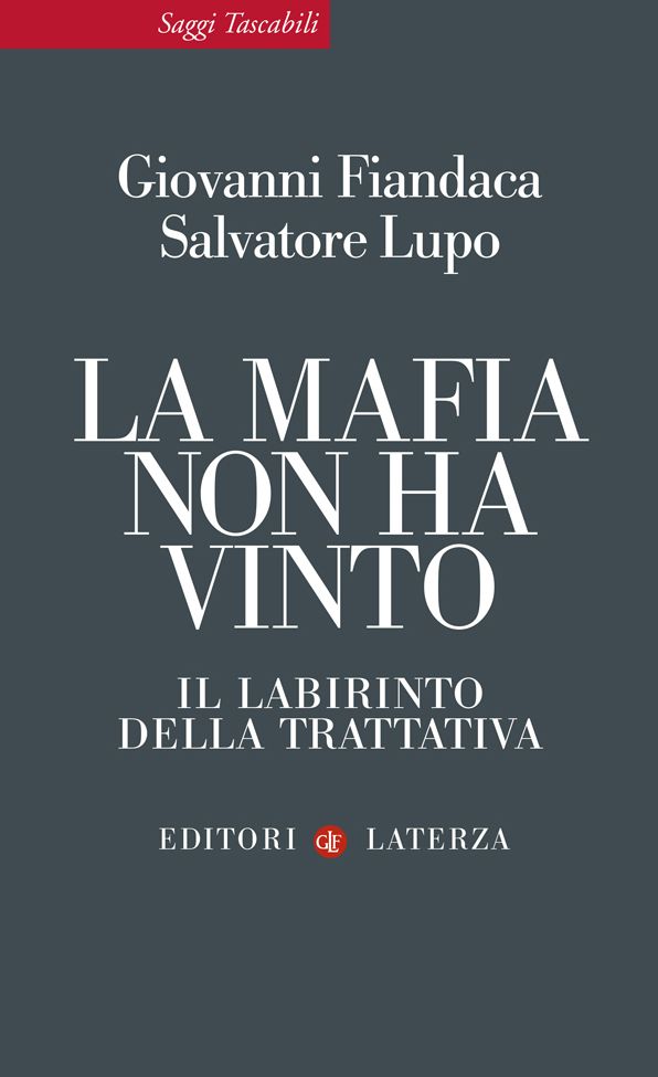 La mafia non ha vinto: Il labirinto della trattativa