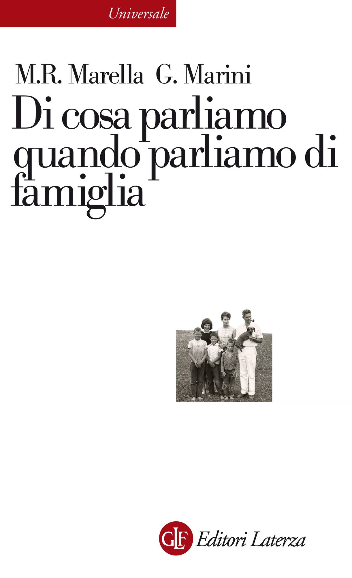 Di cosa parliamo quando parliamo di famiglia: Le relazioni familiari nella globalizzazione del diritto