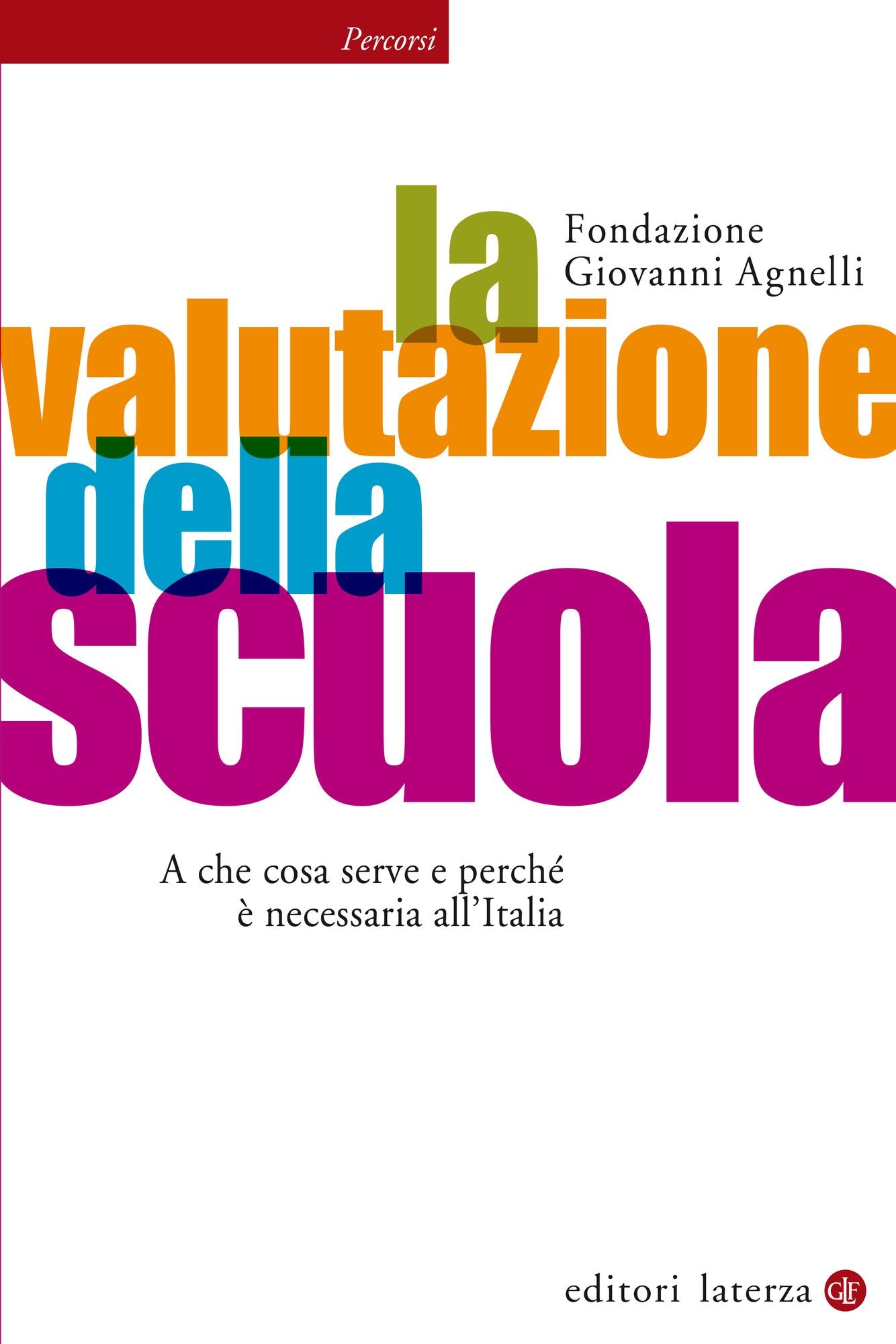La valutazione della scuola: A che cosa serve e perché è necessaria all'Italia