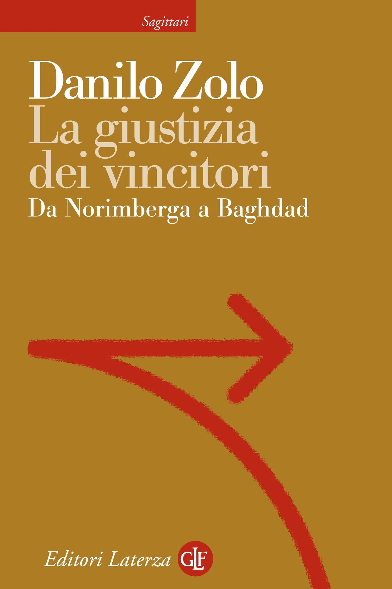La giustizia dei vincitori: Da Norimberga a Baghdad
