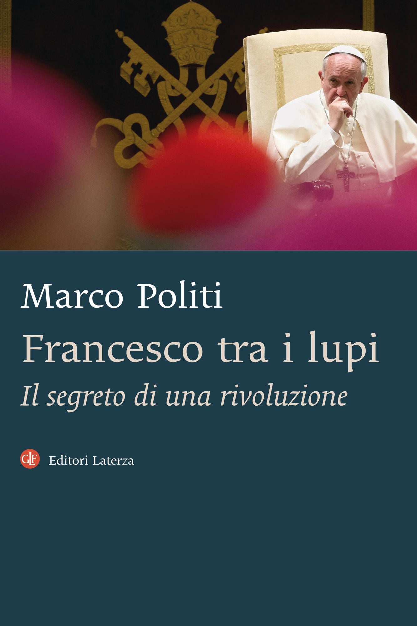 Francesco tra i lupi: Il segreto di una rivoluzione