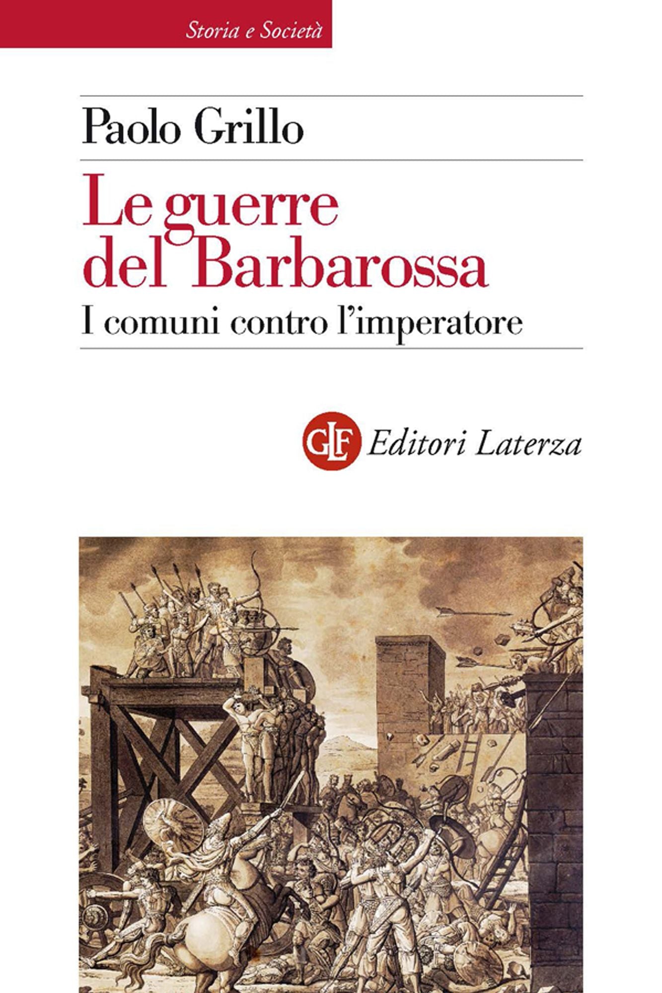 Le guerre del Barbarossa: I comuni contro l'imperatore