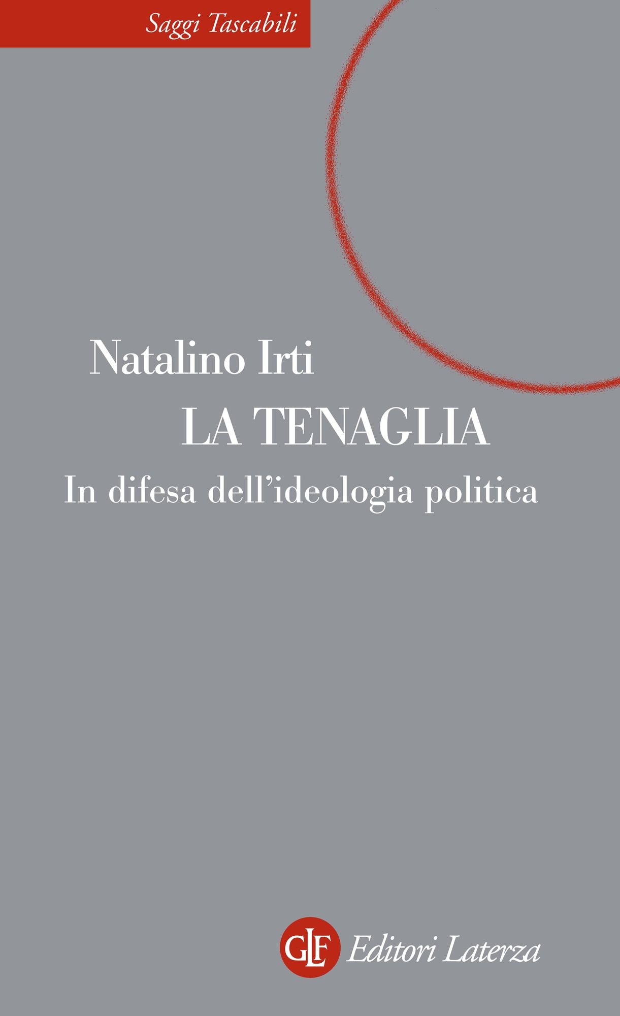La tenaglia: In difesa dell'ideologia politica