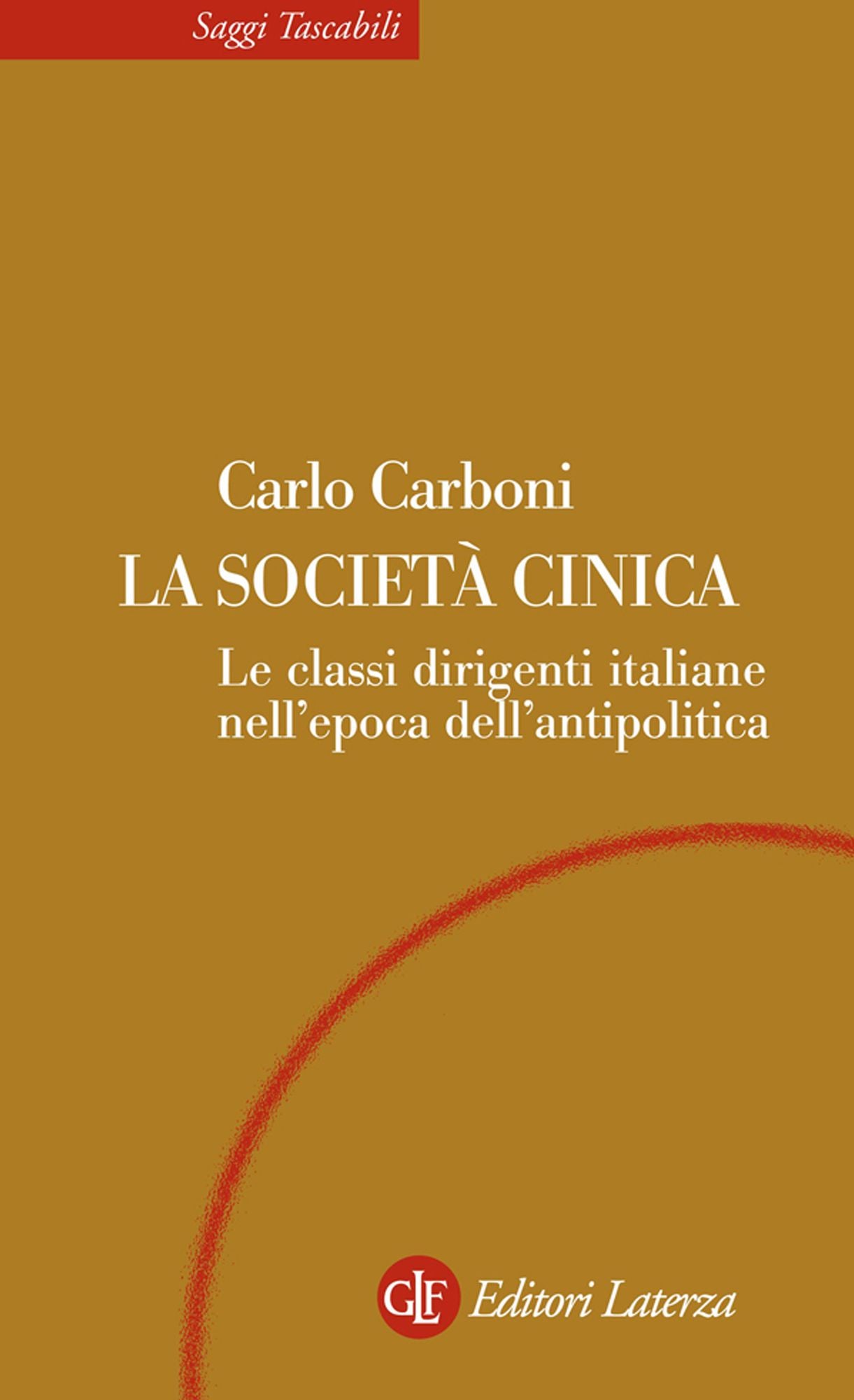 La società cinica: Le classi dirigenti italiane nell'epoca dell'antipolitica