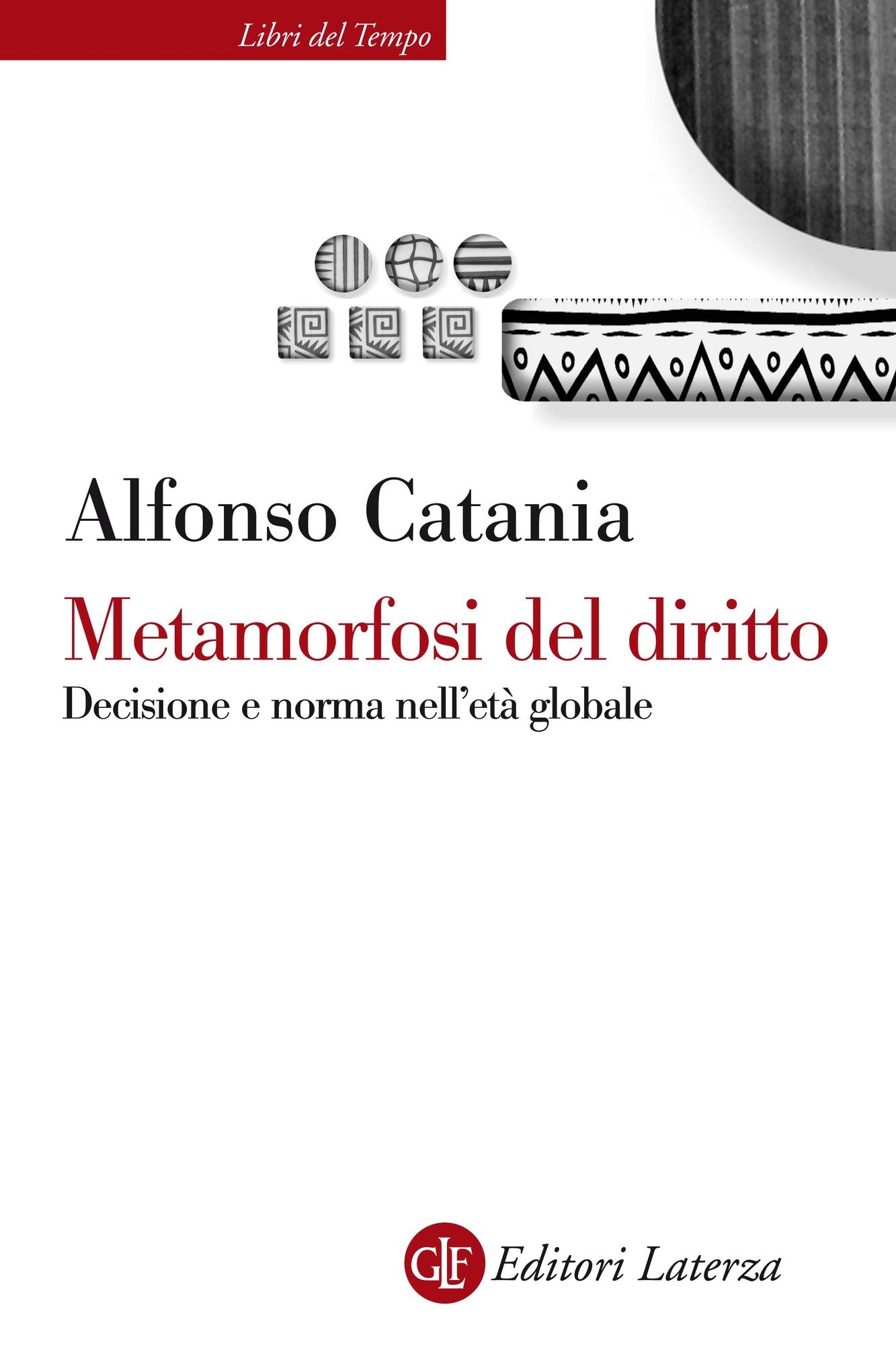Metamorfosi del diritto: Decisione e norma nell'età globale