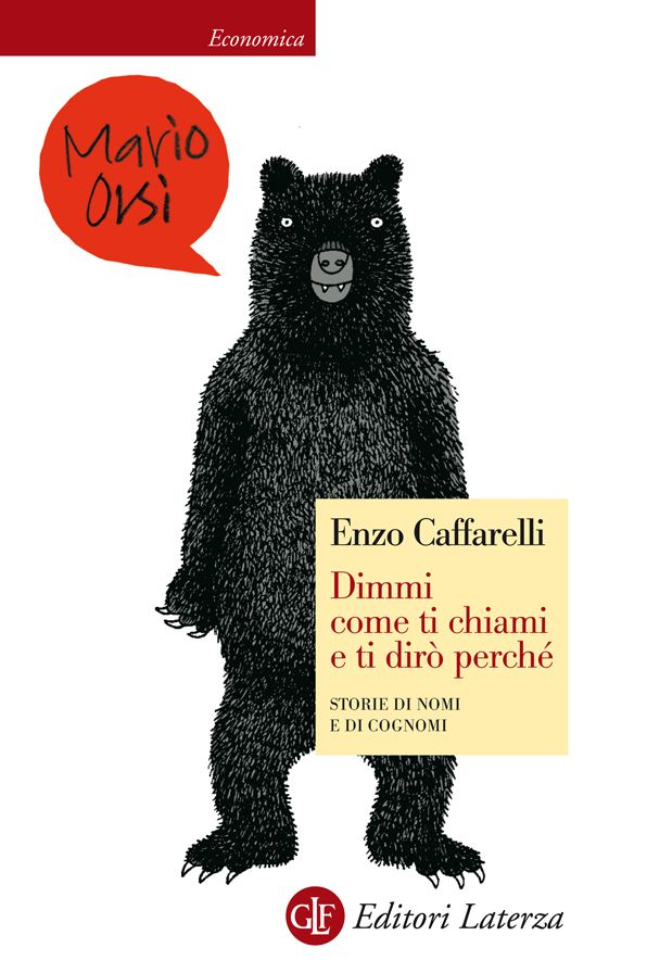 Dimmi come ti chiami e ti dirò perché: Storie di nomi e di cognomi