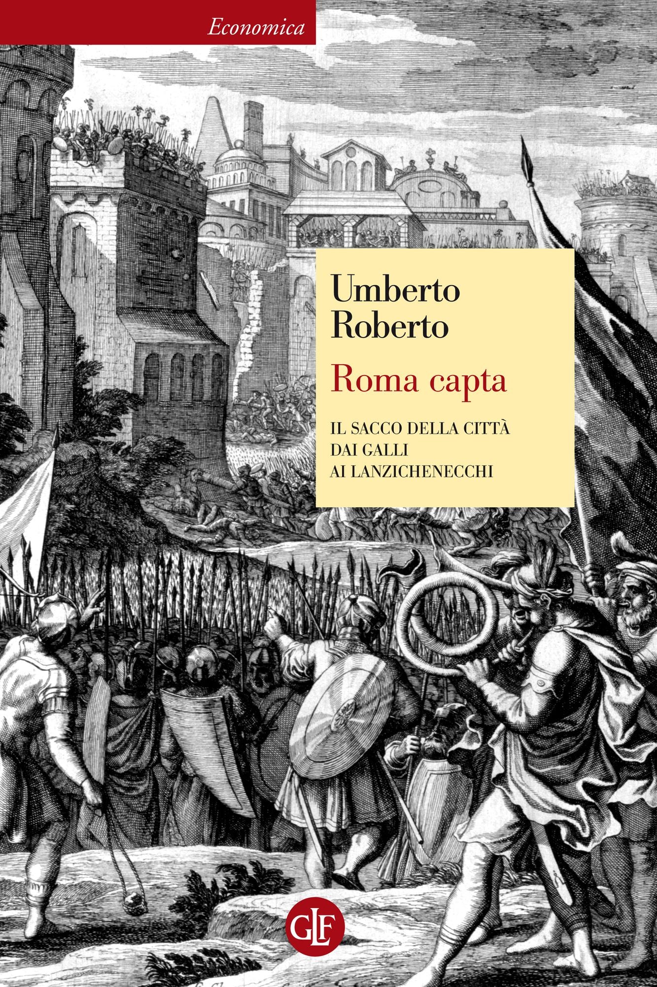 Roma capta: Il Sacco della città dai Galli ai Lanzichenecchi