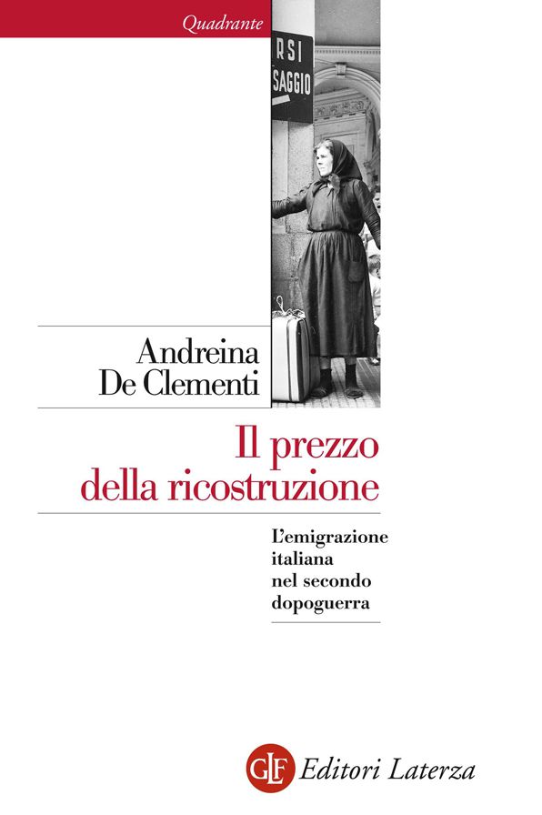 Il prezzo della ricostruzione: L'emigrazione italiana nel secondo dopoguerra