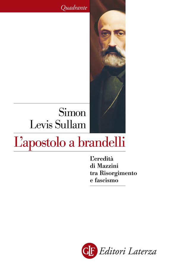 L'apostolo a brandelli: L'eredità di Mazzini tra Risorgimento e fascismo