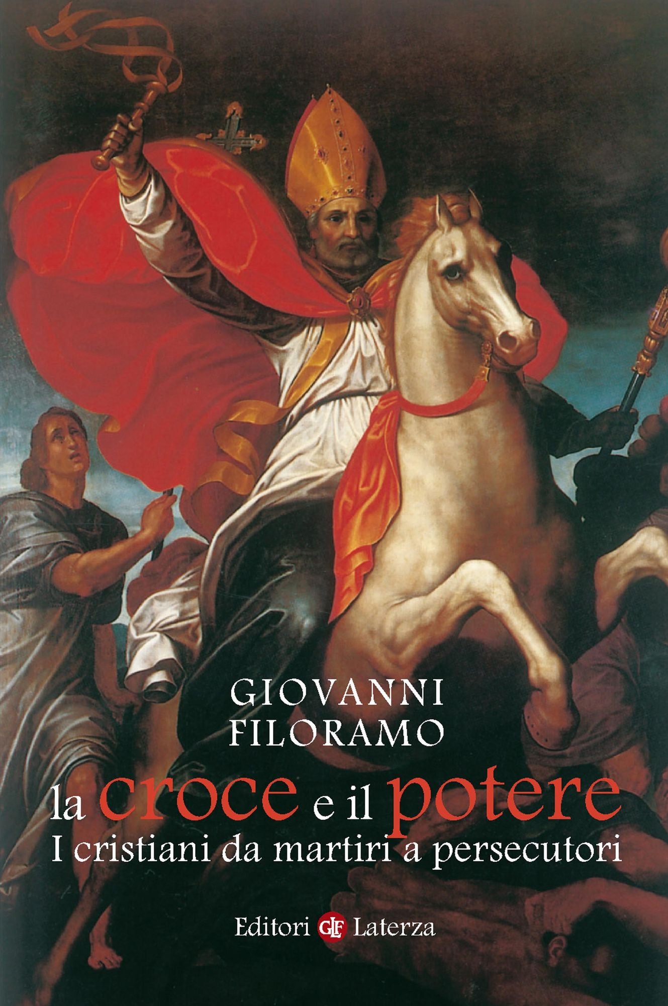 La croce e il potere: I cristiani da martiri a persecutori