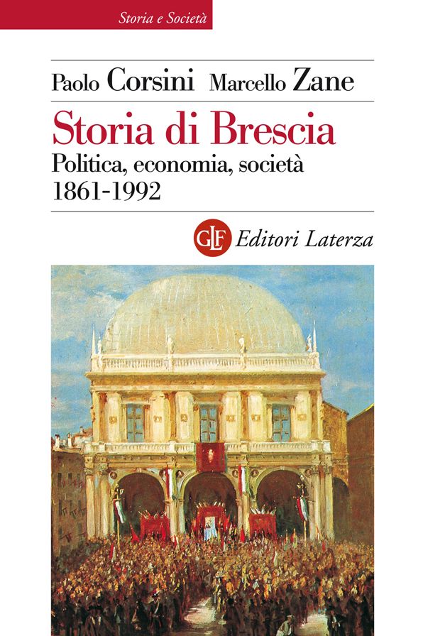 Storia di Brescia: Politica, economia, società 1861-1992