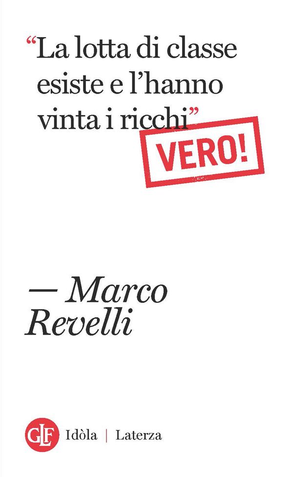 "La lotta di classe esiste e l'hanno vinta i ricchi". Vero!