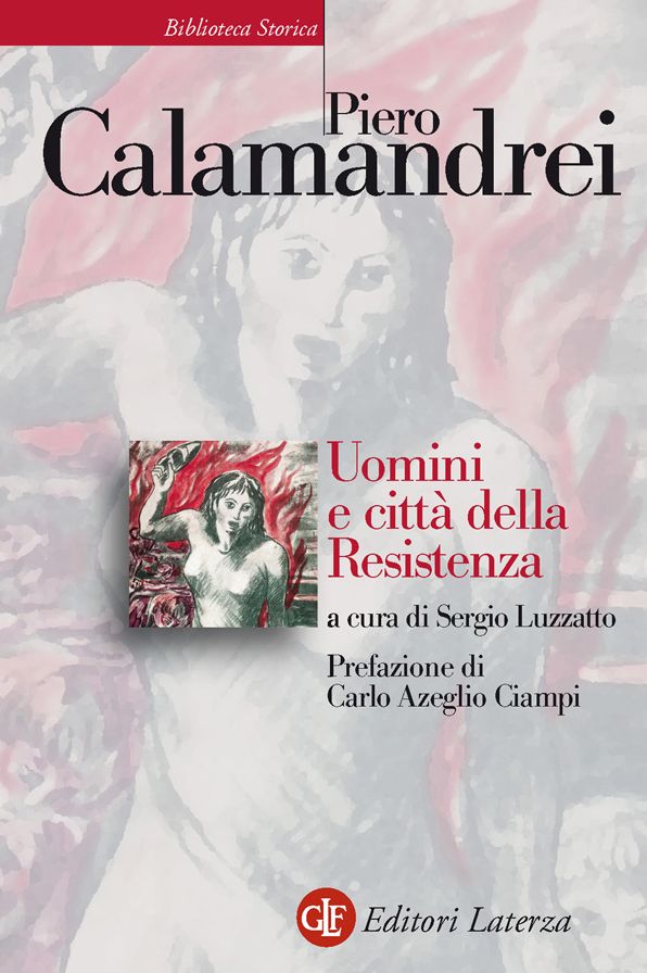Uomini e città della Resistenza: Discorsi, scritti ed epigrafi