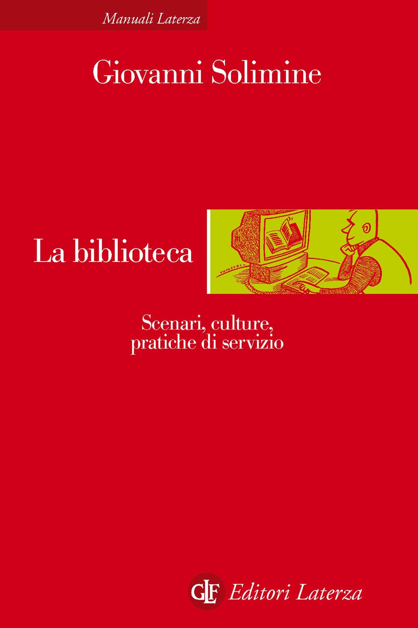 La biblioteca: Scenari, culture, pratiche di servizio