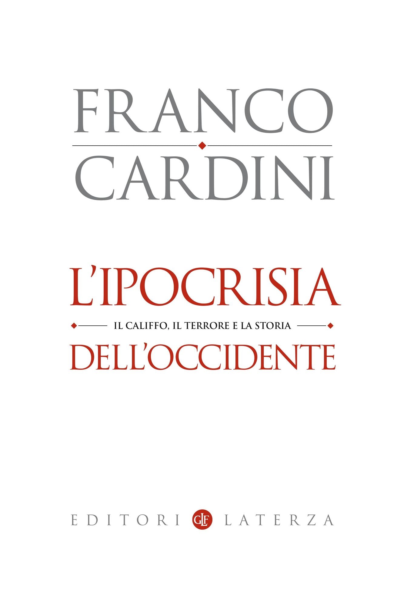 L'ipocrisia dell'Occidente: Il Califfo, il terrore e la storia