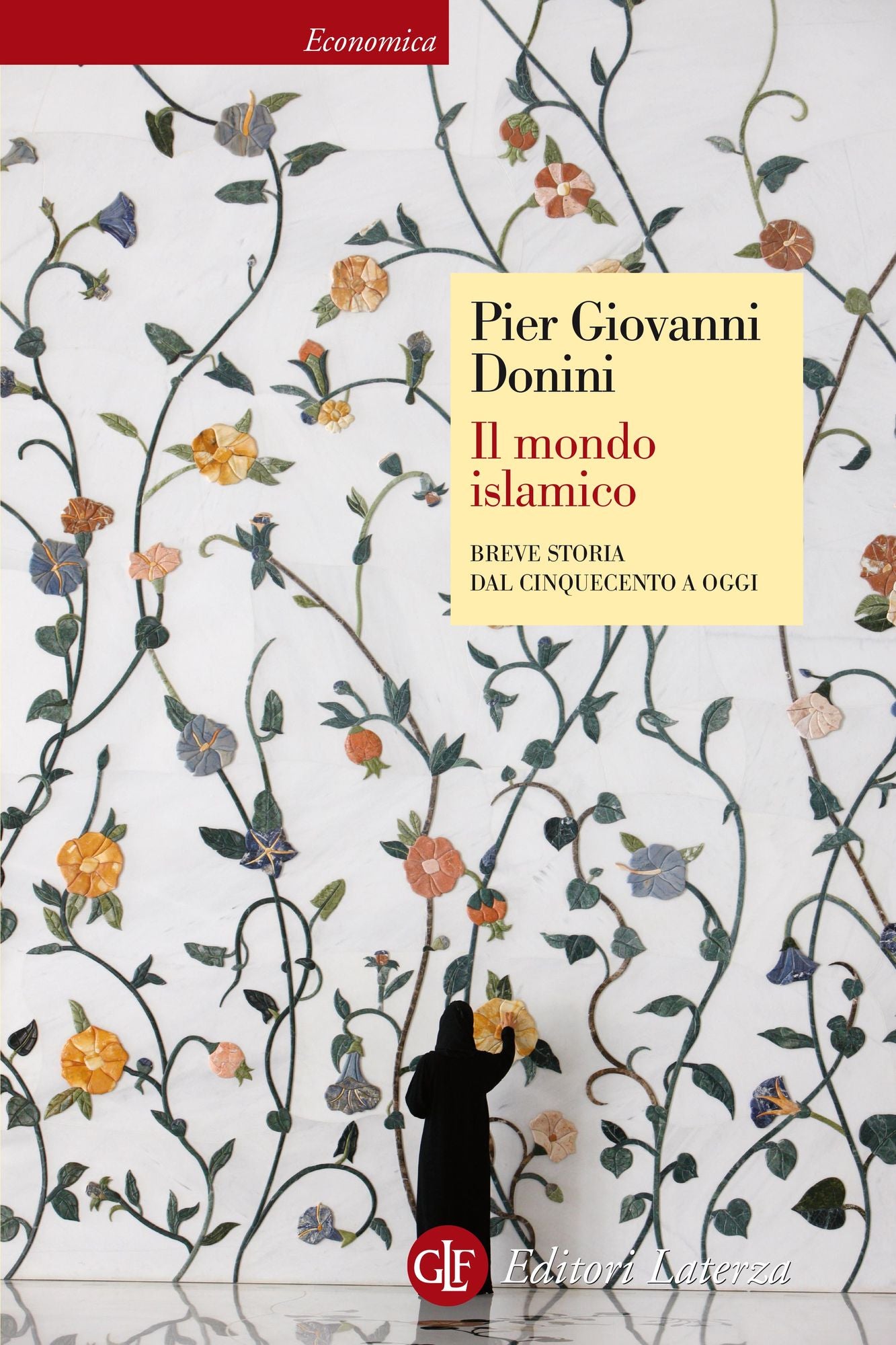 Il mondo islamico: Breve storia dal Cinquecento a oggi