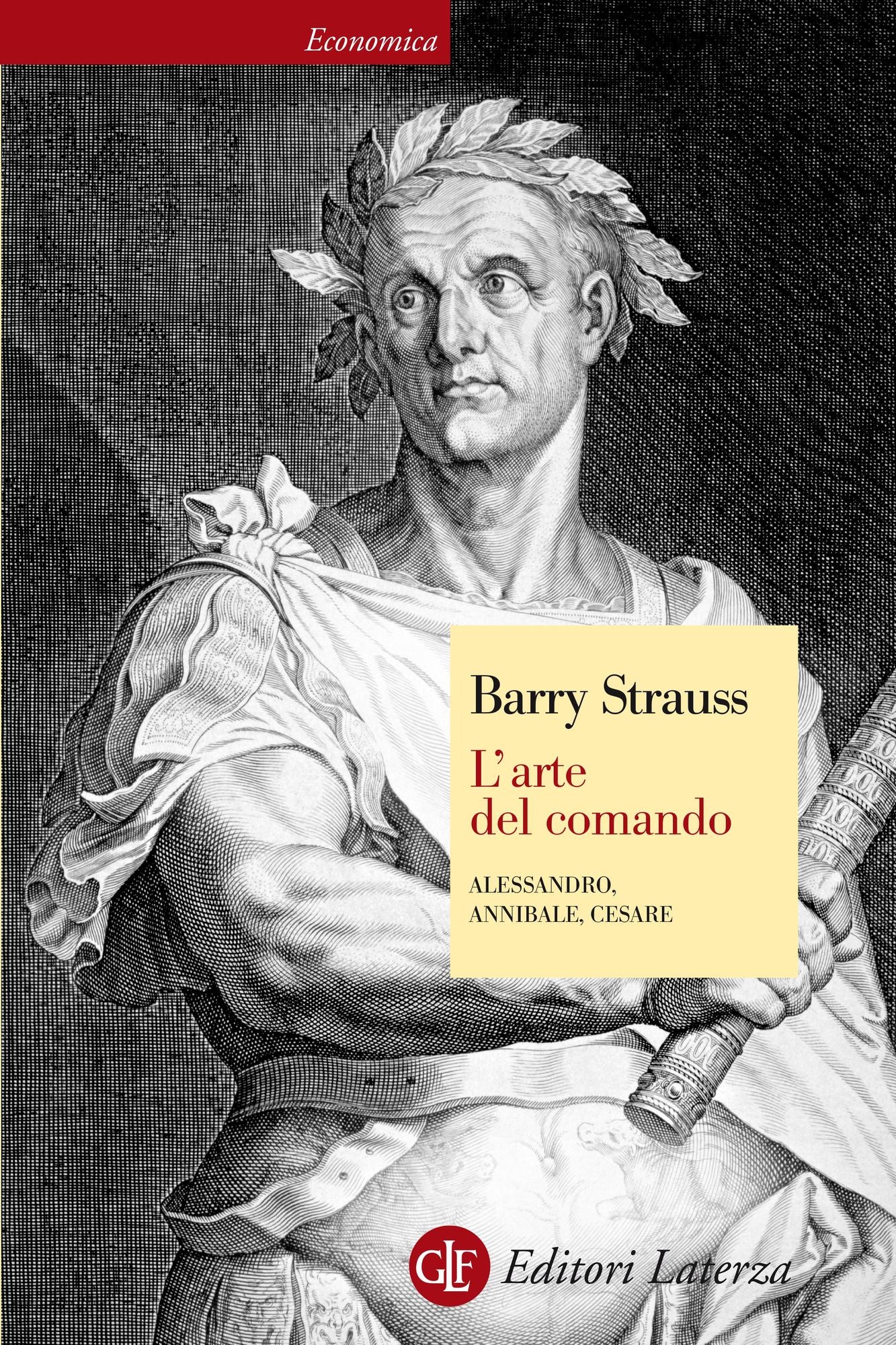 L'arte del comando: Alessandro, Annibale, Cesare