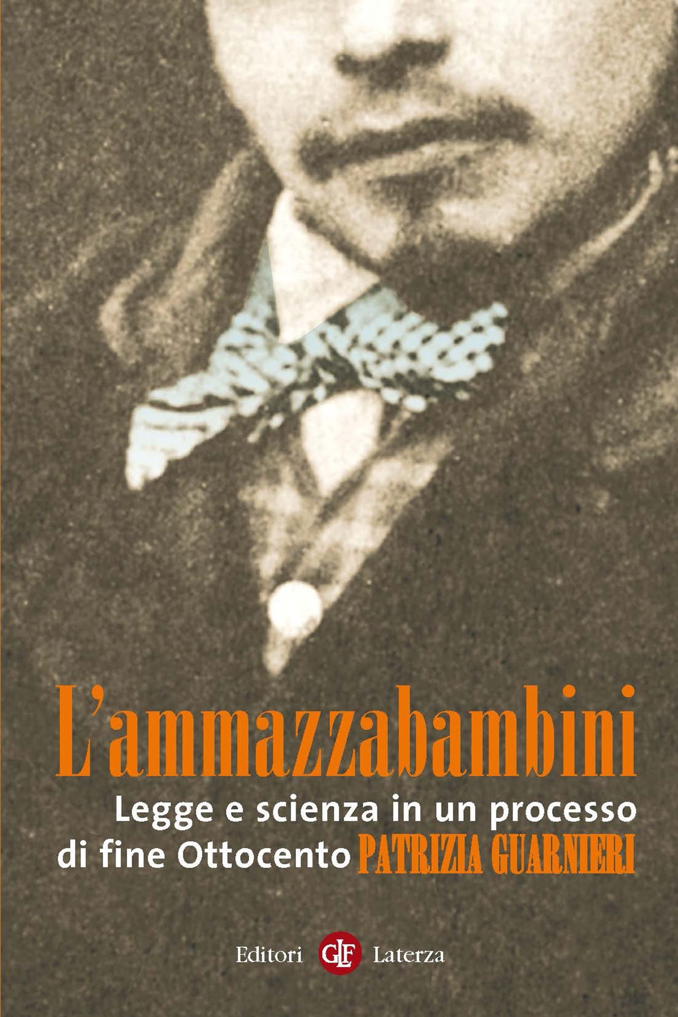 L'ammazzabambini: Legge e scienza in un processo di fine Ottocento