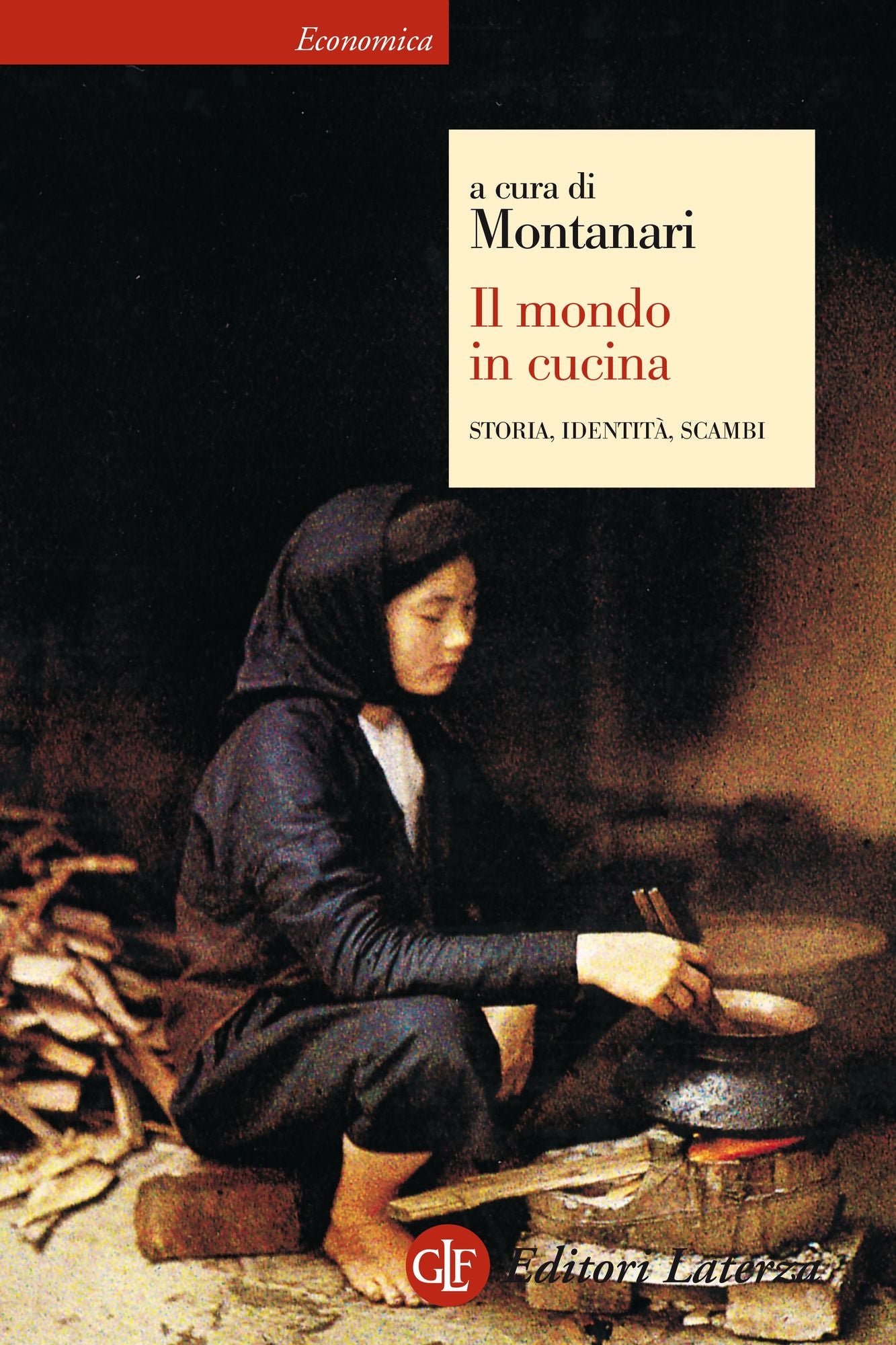 Il mondo in cucina: Storia, identità, scambi