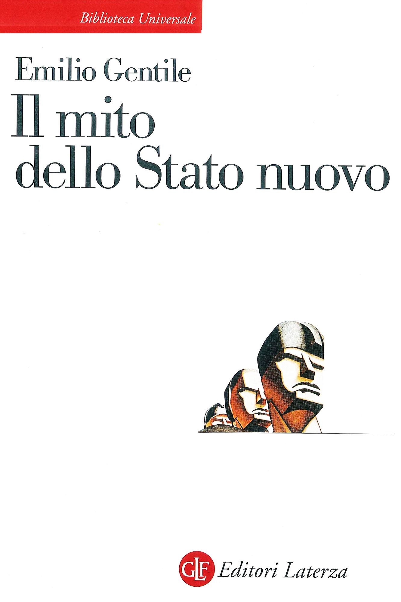 Il mito dello Stato nuovo: Dal radicalismo nazionale al fascismo