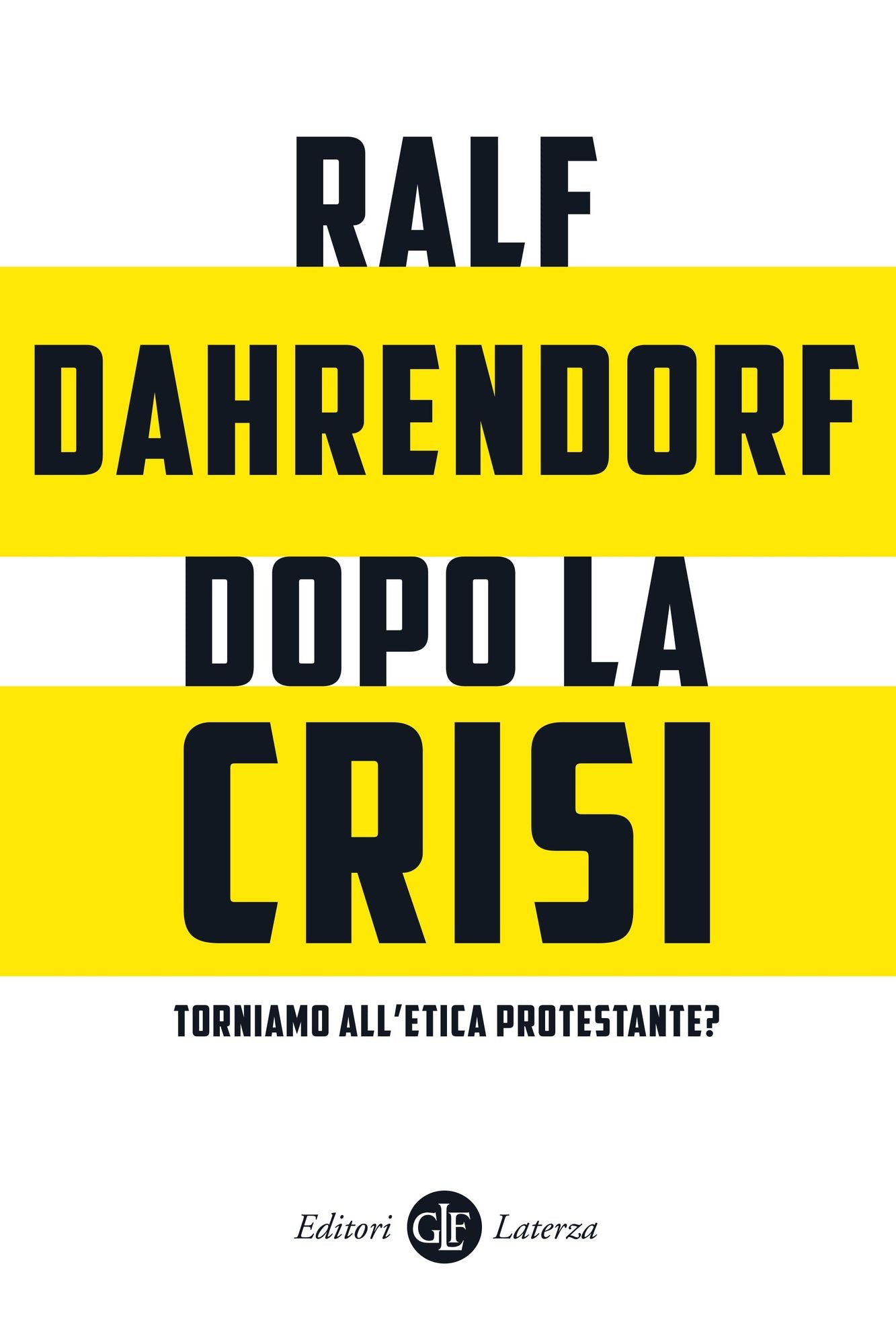 Dopo la crisi. Torniamo all'etica protestante?: Sei considerazioni critiche
