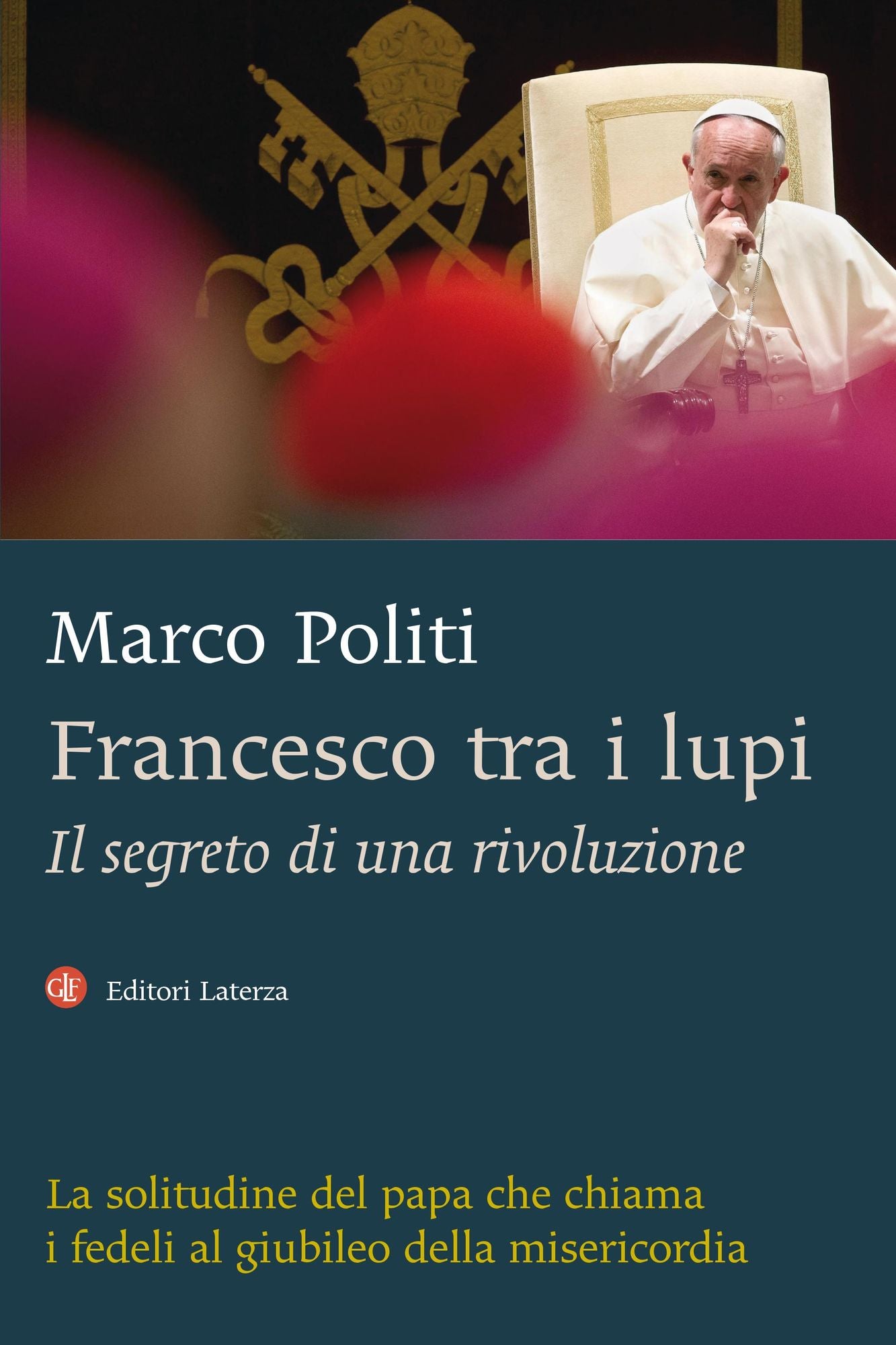 Francesco tra i lupi: Il segreto di una rivoluzione