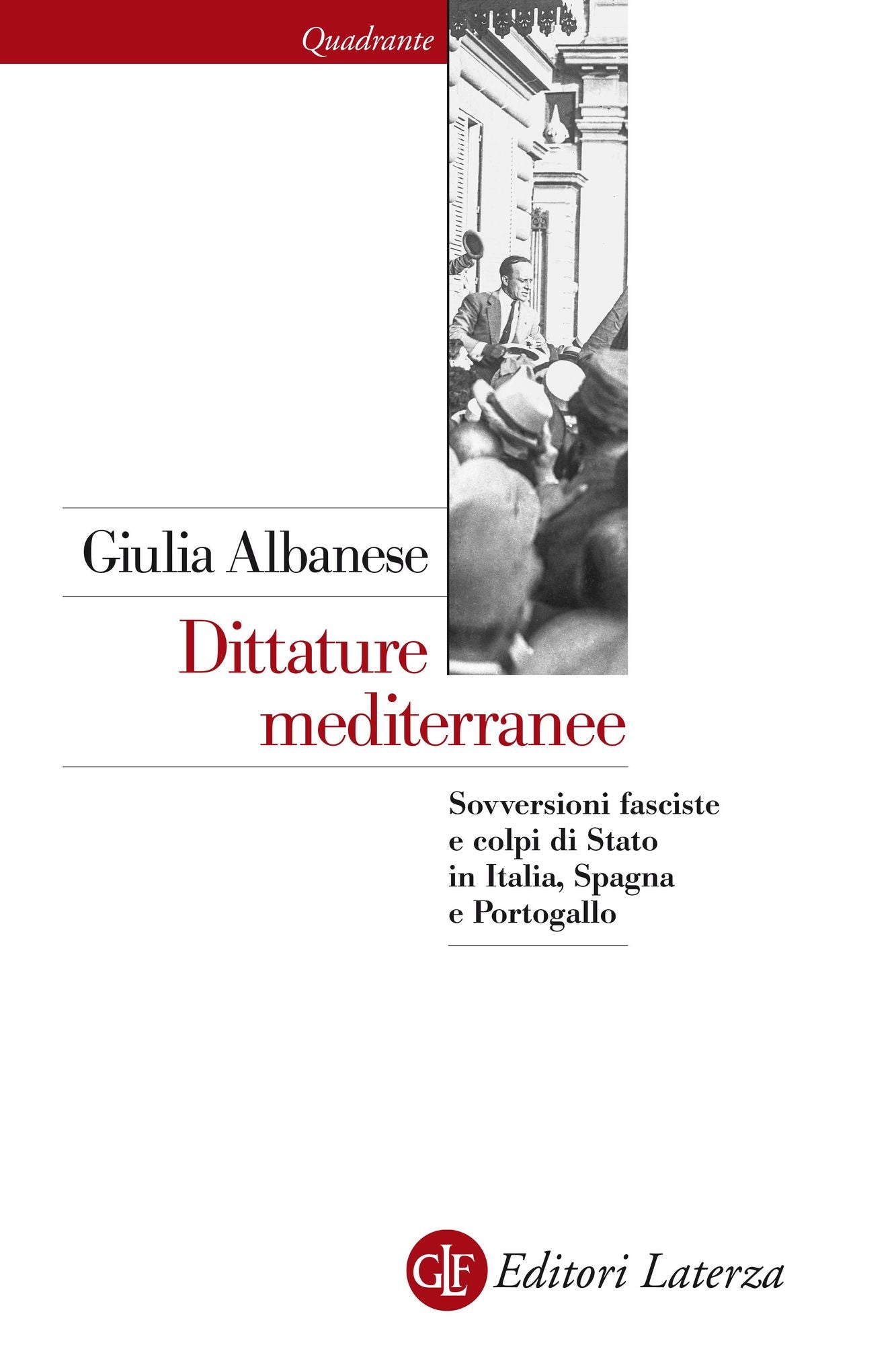 Dittature mediterranee: Sovversioni fasciste e colpi di Stato in Italia, Spagna e Portogallo