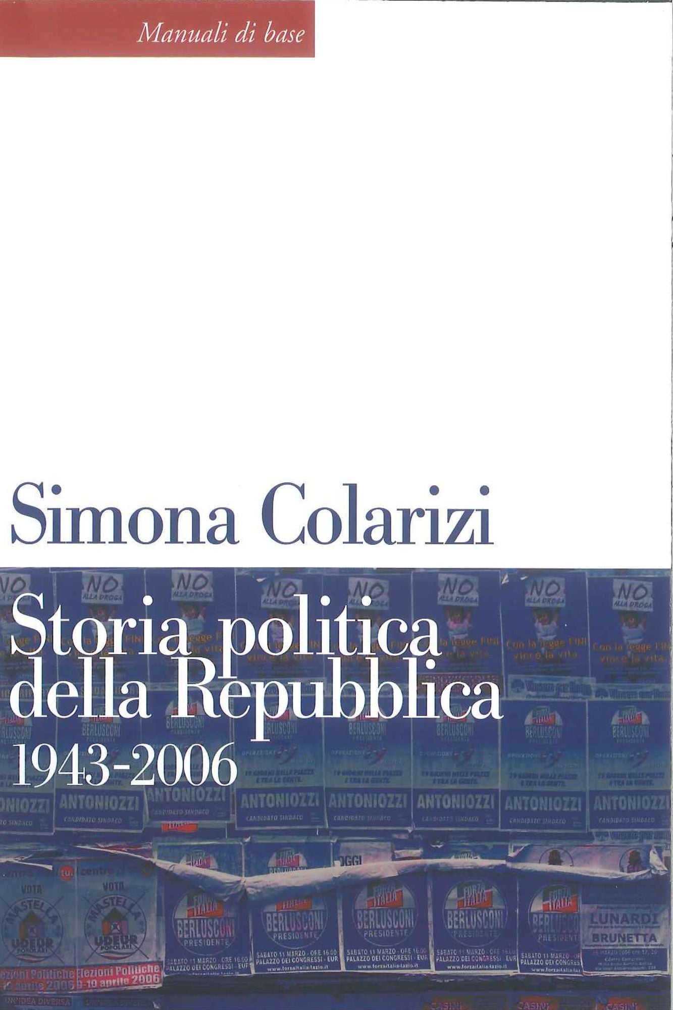 Storia politica della Repubblica. 1943-2006: Partiti, movimenti e istituzioni.