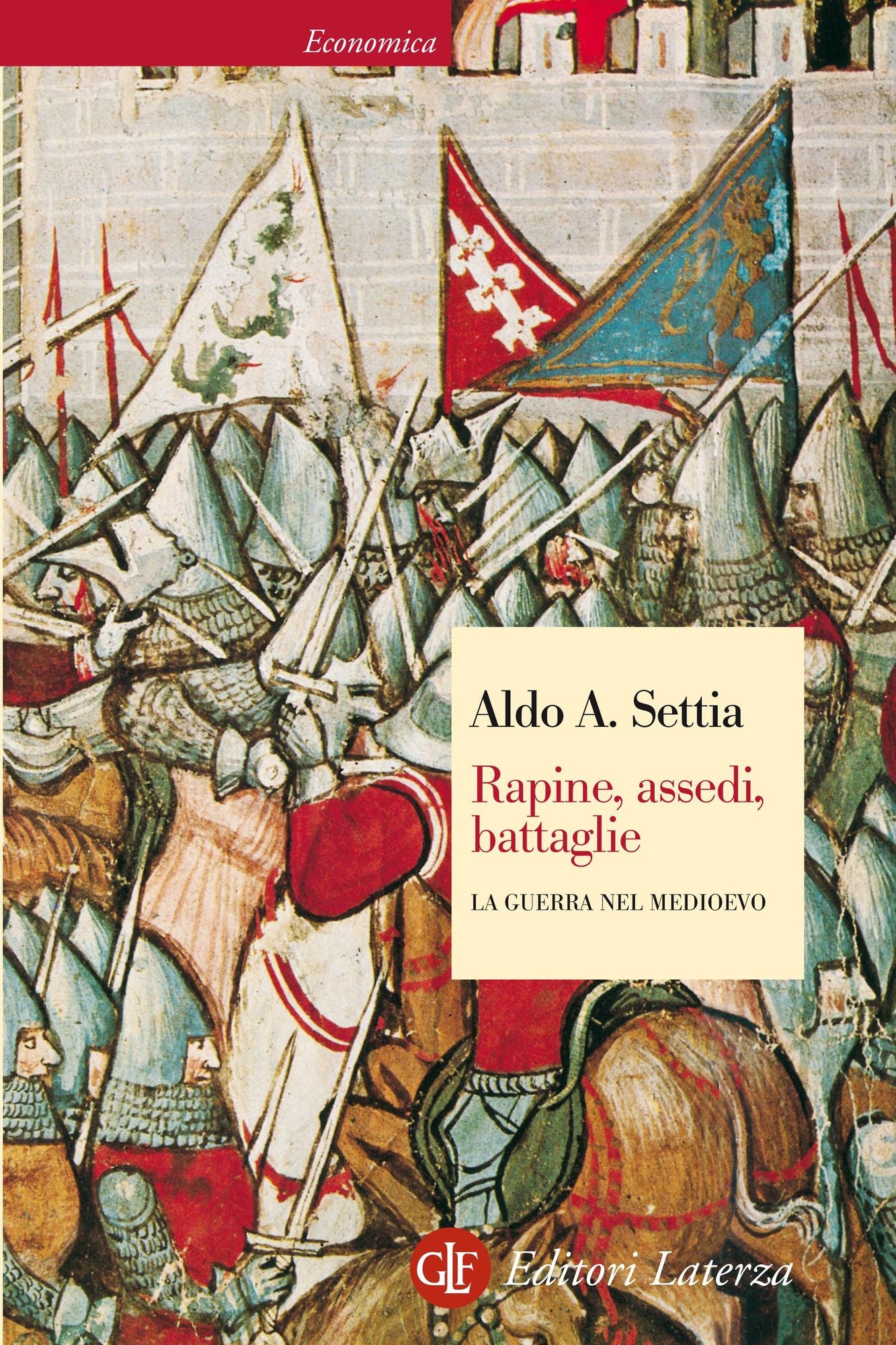 Rapine, assedi, battaglie: La guerra nel Medioevo